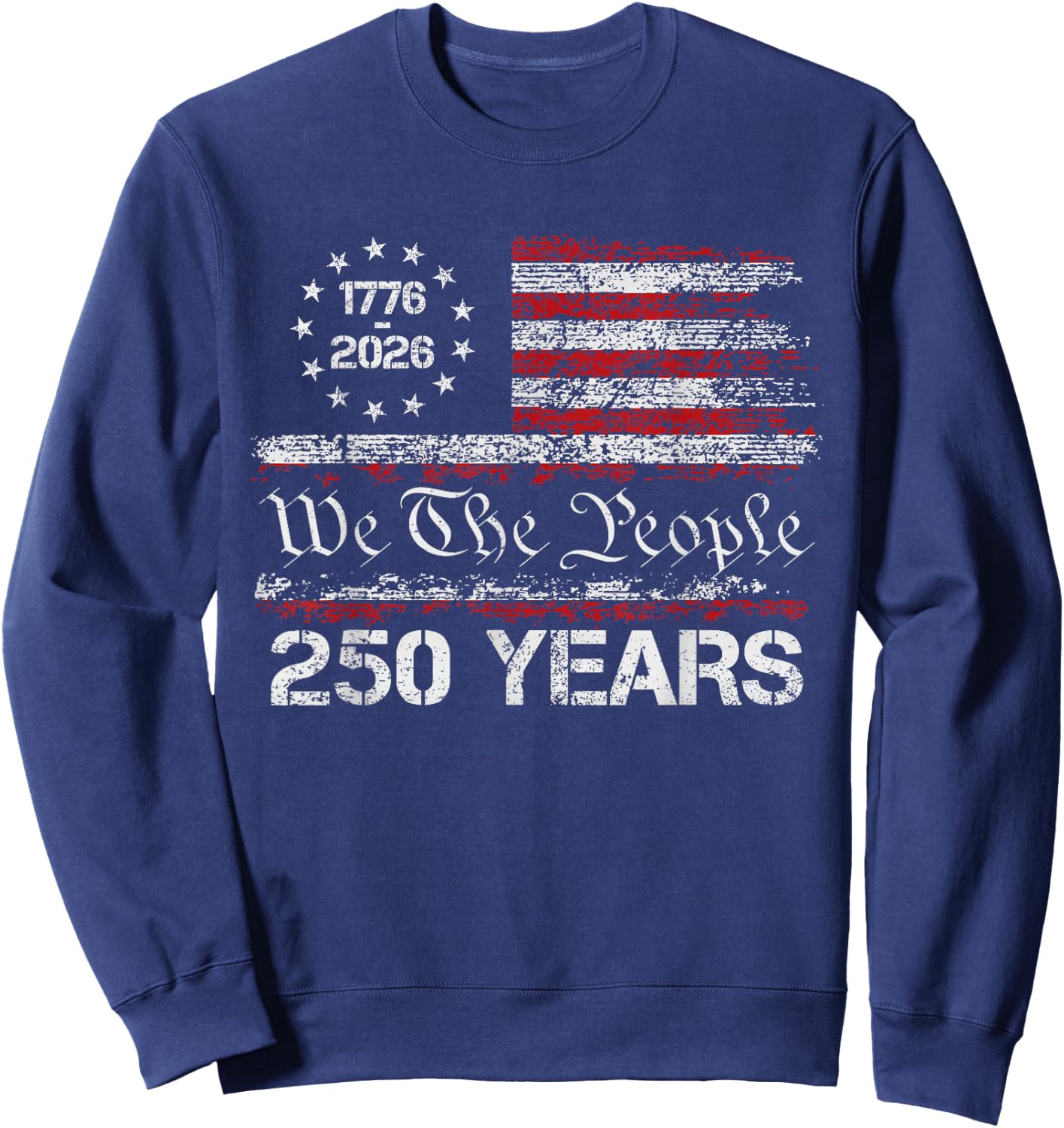 250 Years American Anniversary 1776 2026 250th 4th of July Sweatshirt - Sweatshirt | Navy