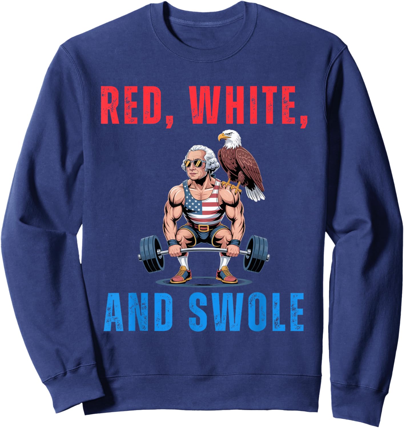 Red, White, and Swole George Washington 4th of July humor Sweatshirt - Sweatshirt | Navy