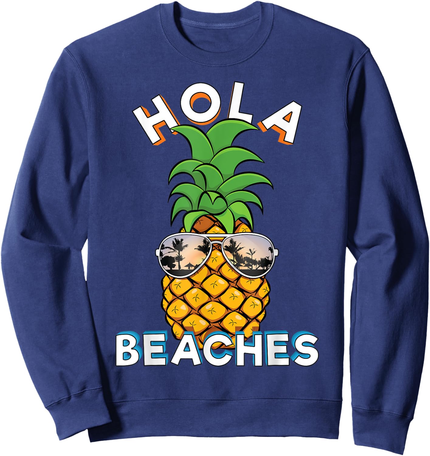Pineapple Sunglasses Hola Beaches | Funny Beach Vacation Women Kids Sweatshirt - Sweatshirt | Navy