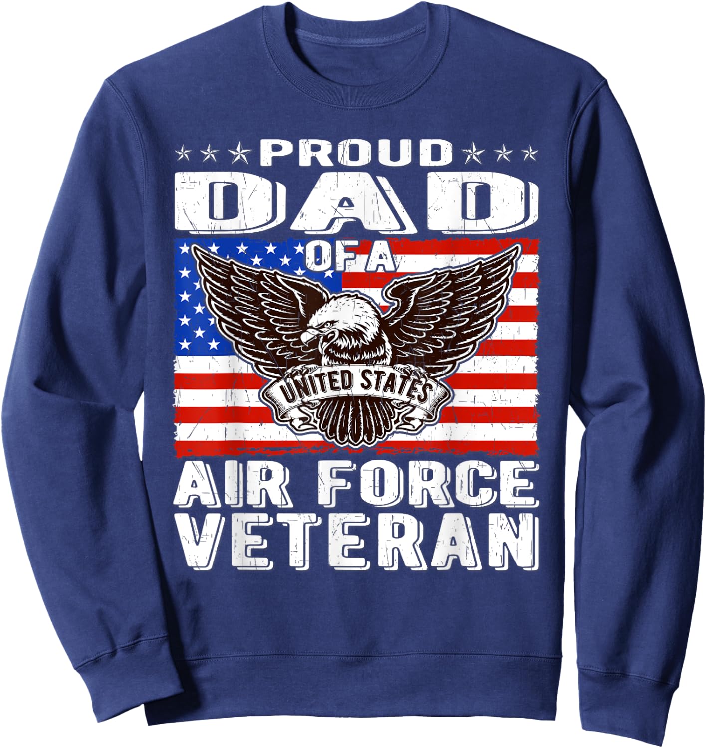 Proud Dad Of US Air Force Veteran Patriotic Military Father Men Sweatshirt - Sweatshirt | Navy