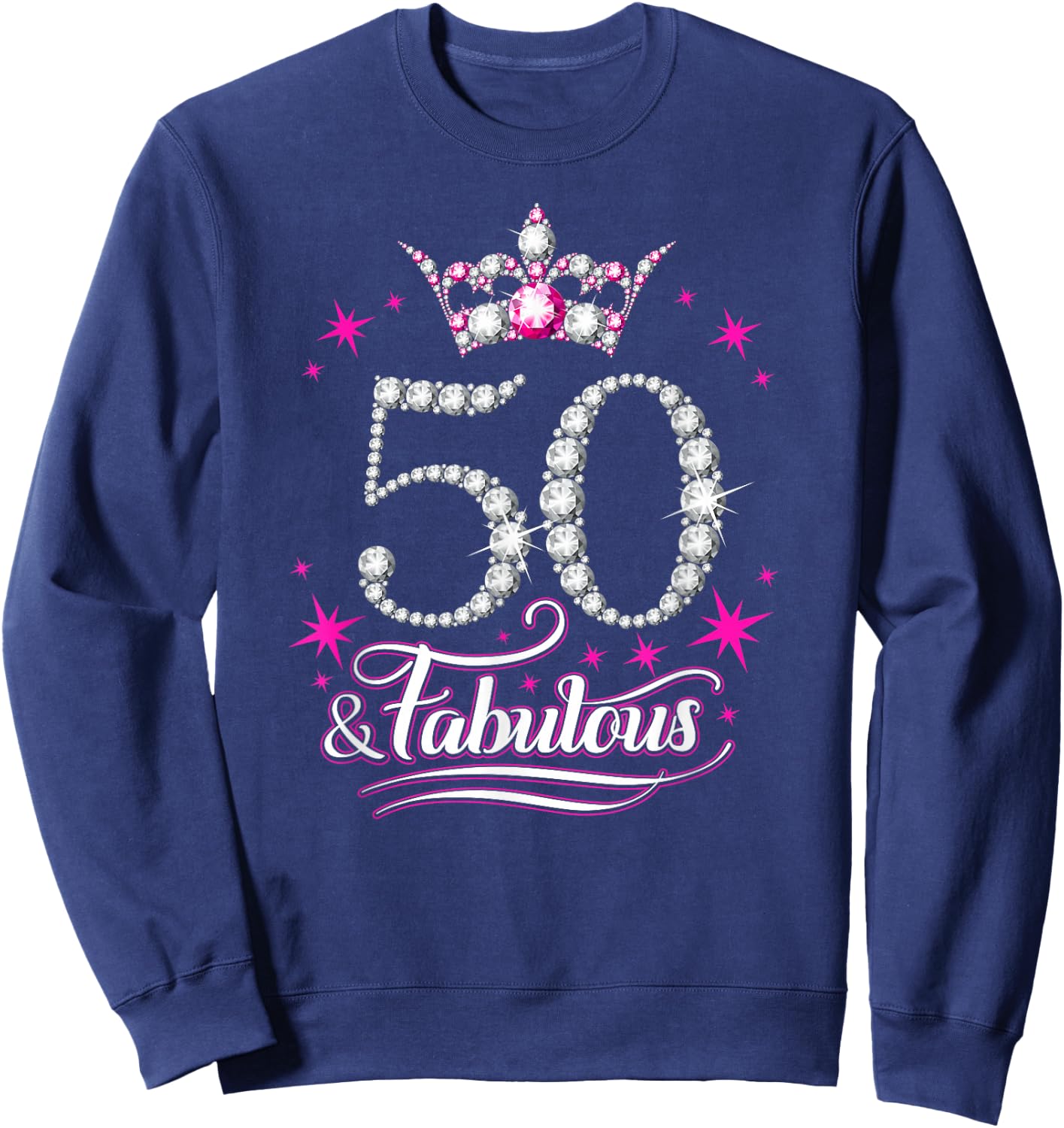 50th Birthday. 50 and Fabulous women's, ladies Sweatshirt - Sweatshirt | Navy