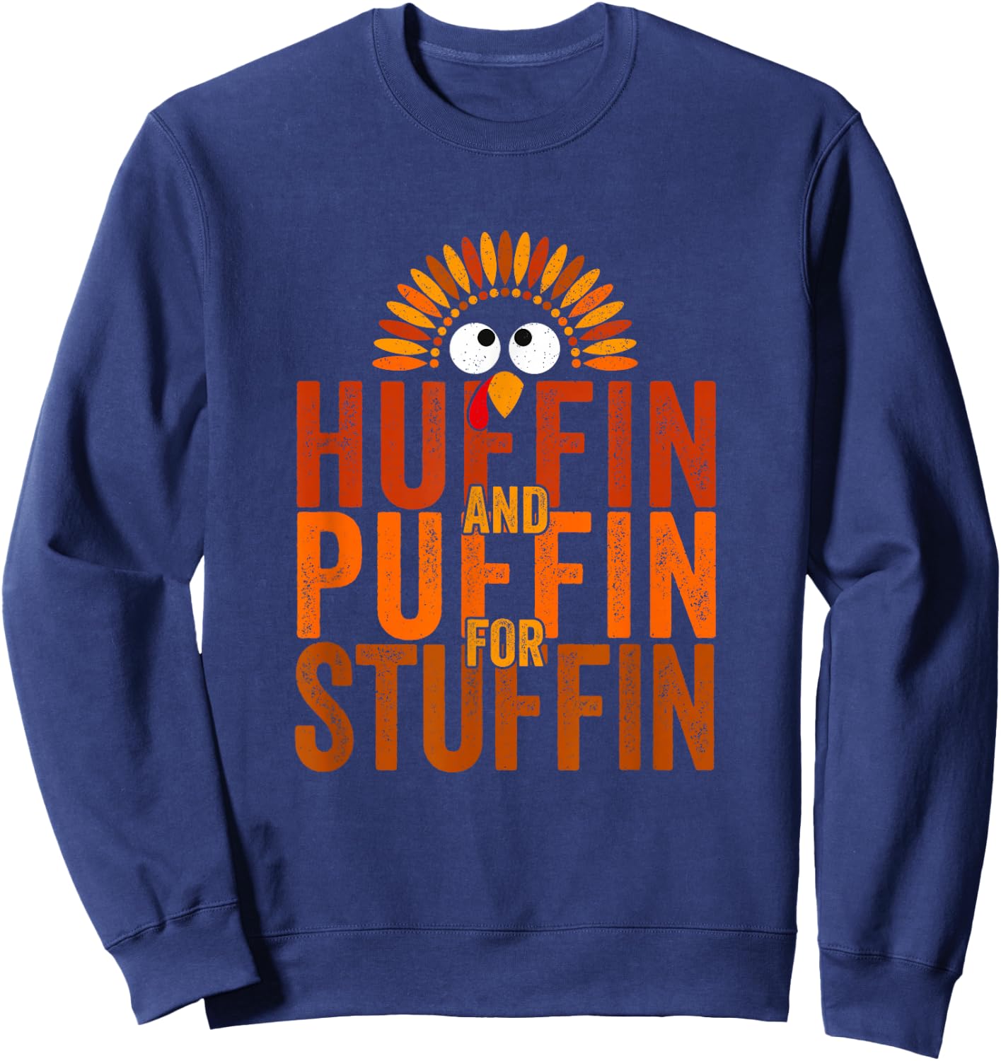 Thanksgiving Run Turkey Trot - Huffin and Puffin for Stuffin Sweatshirt - Sweatshirt | Navy