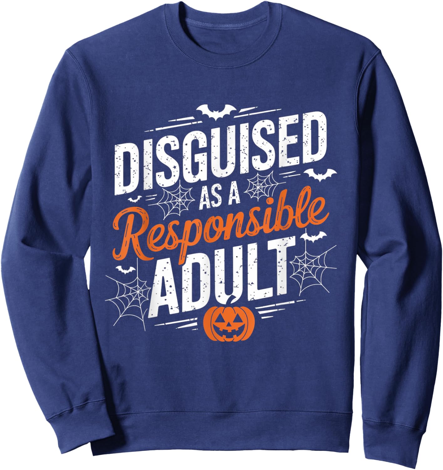 Halloween dressed up as a responsible adult Sweatshirt - Sweatshirt | Navy