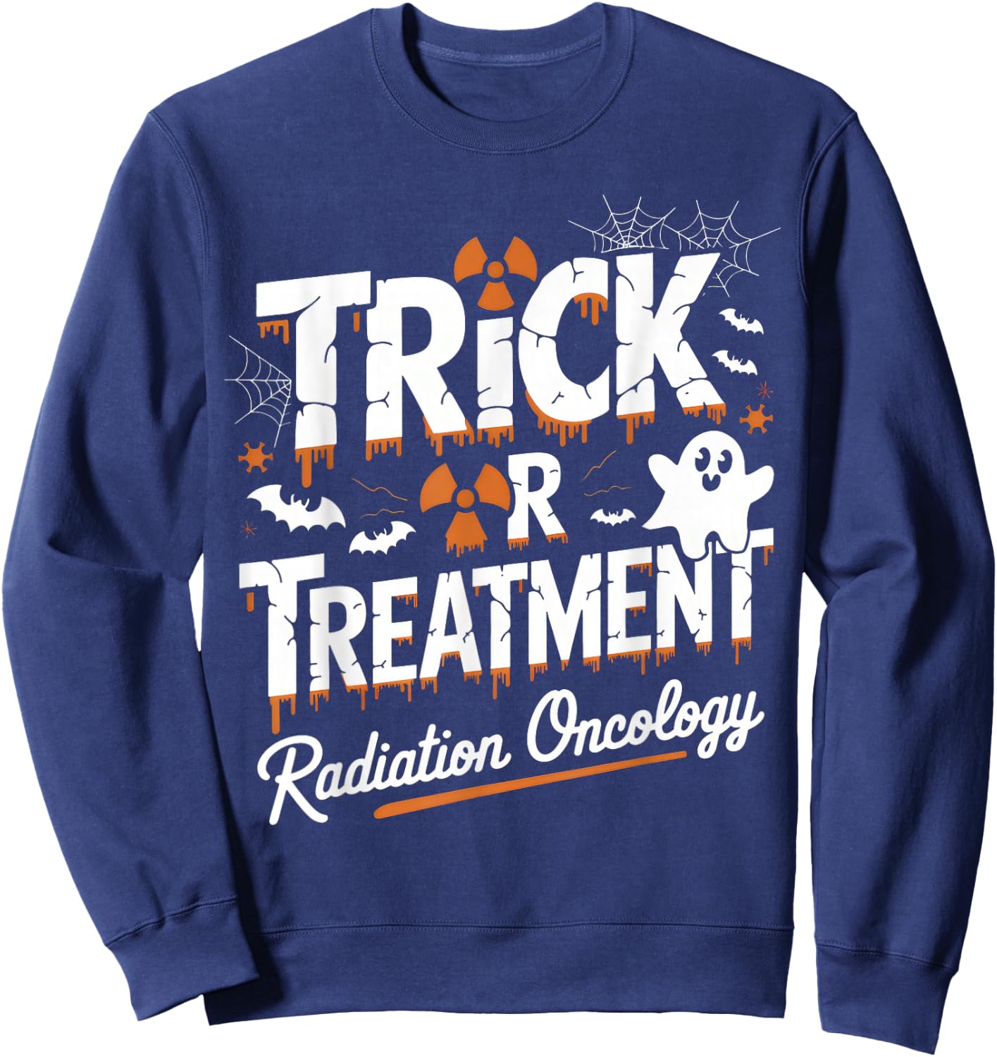 Trick or Treatment Radiation Oncology Halloween Patient Care Sweatshirt - Sweatshirt | Navy