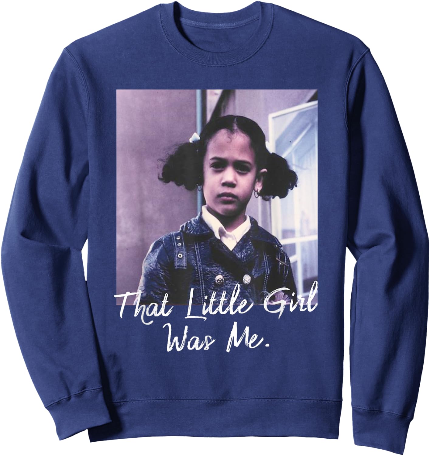 That Little Girl Was Me Kamala Harris For President 2024 Sweatshirt - Sweatshirt | Navy