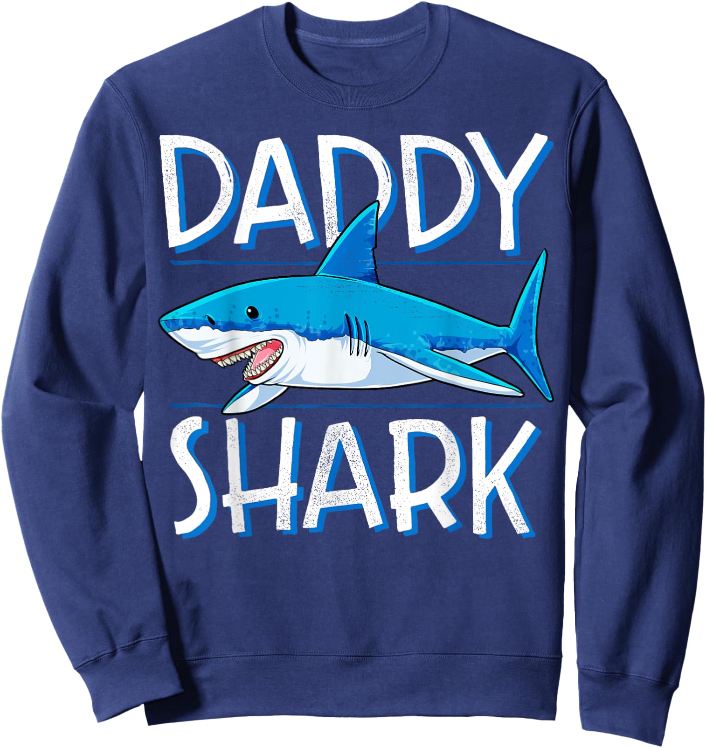 Daddy Shark T Shirt Fathers Day Gifts Family Matching Dad Sweatshirt - Sweatshirt | Navy