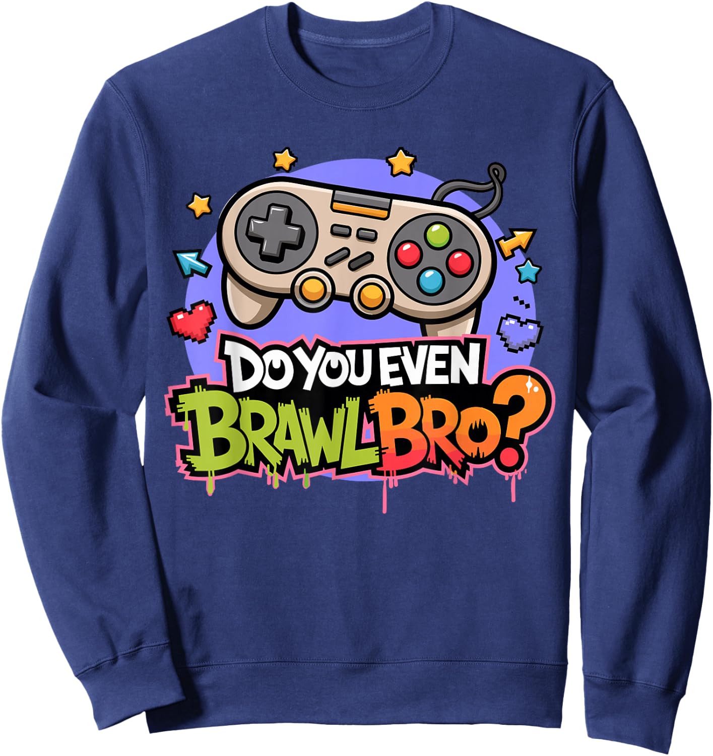 Retro Vintage Do You Even Brawl Bro Video Gamer Game Player Sweatshirt - Sweatshirt | Navy