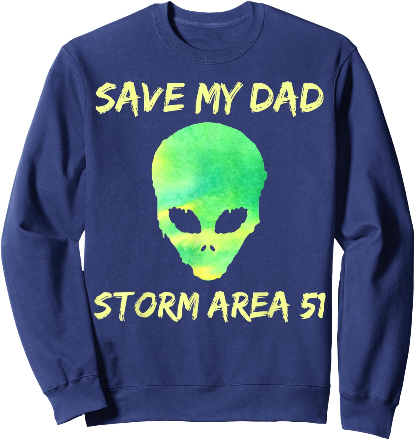 Area 51 Alien Save Dad Sweatshirt - Sweatshirt | Navy