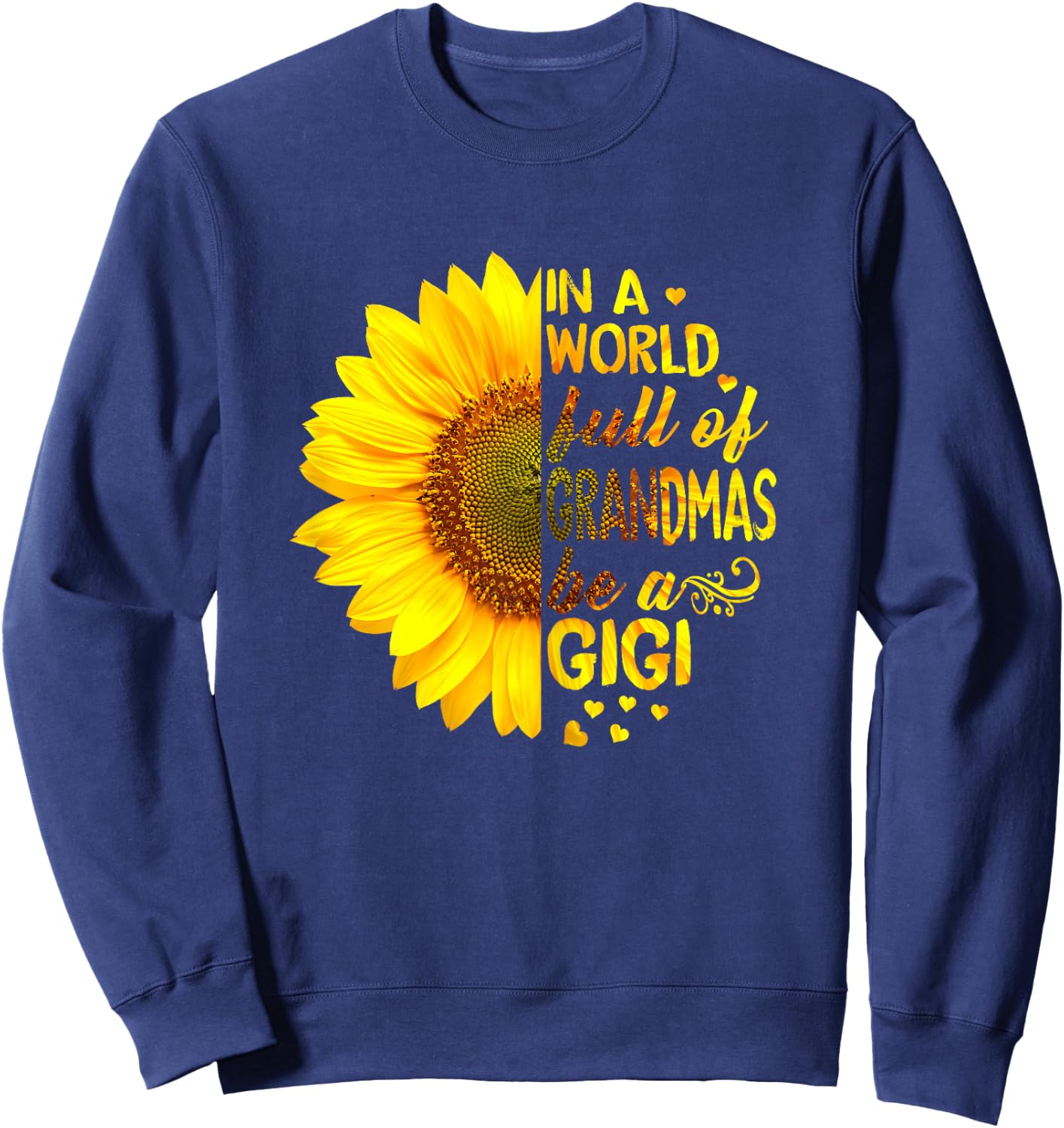 In a world full of grandmas be Gigi Sunflower Sweatshirt - Sweatshirt | Navy