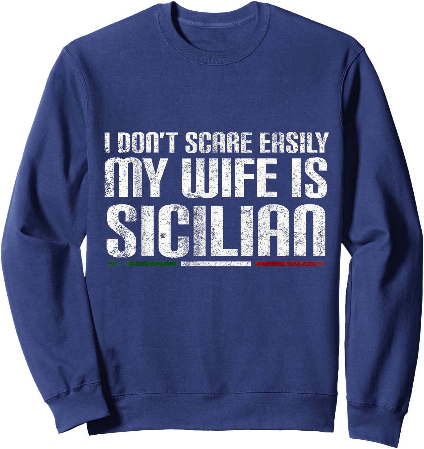My Wife is Sicilian | Funny Italian American Sicily Gift Sweatshirt - Sweatshirt | Navy