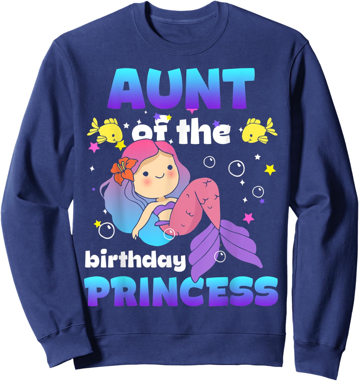 Aunt Of The Birthday Princess Mermaid Bday Girl Family Sweatshirt - Sweatshirt | Navy