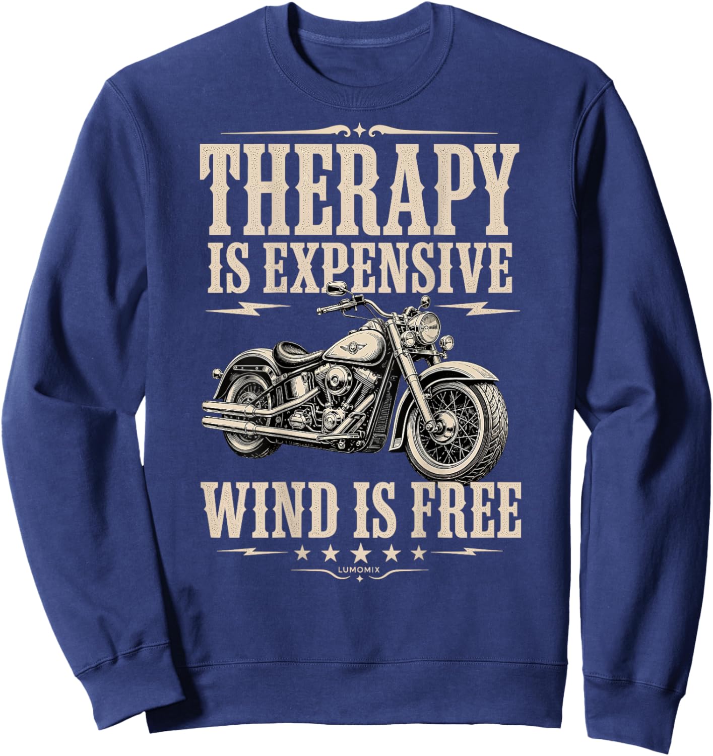 Therapy is Expensive Wind is Free Funny Motorcycle Bike Sweatshirt - Sweatshirt | Navy