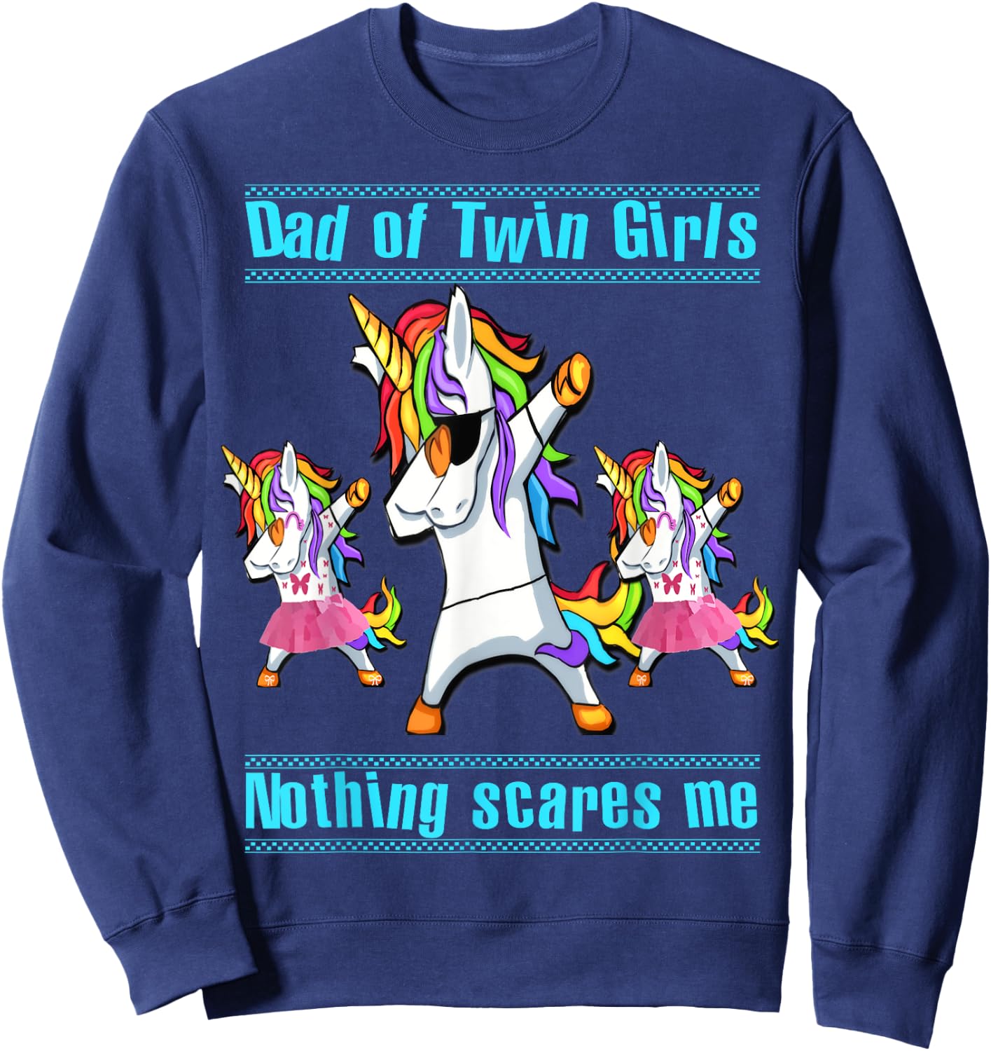 Dad Of Twin Girls Nothing Scares Me Dabbing Unicorn Sweatshirt - Sweatshirt | Navy