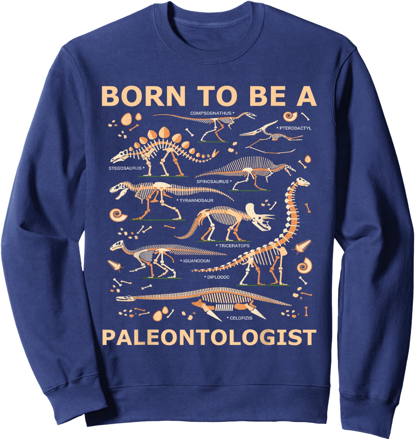 Born to be a PALEONTOLOGIST Forced to go to school Sweatshirt - Sweatshirt | Navy