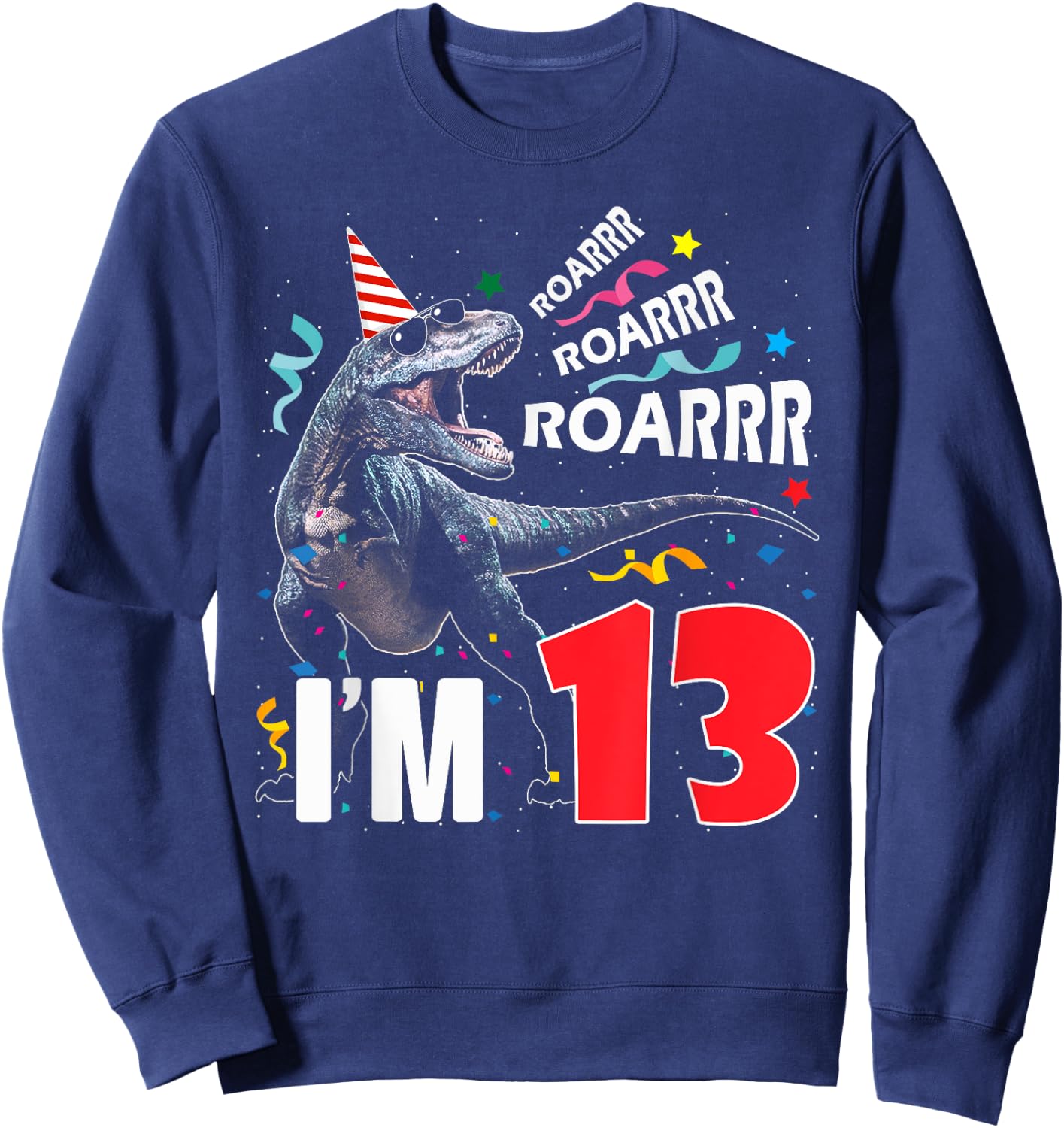 I'm 13 13th Birthday Official Teenager Dinosaur 13 Years Old Sweatshirt - Sweatshirt | Navy