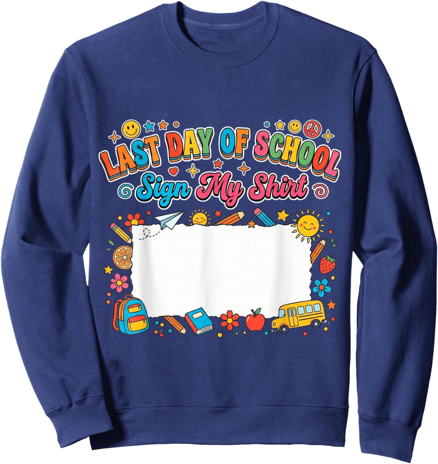 Autograph Graduation Party My Last Day of School Sign My Sweatshirt - Sweatshirt | Navy