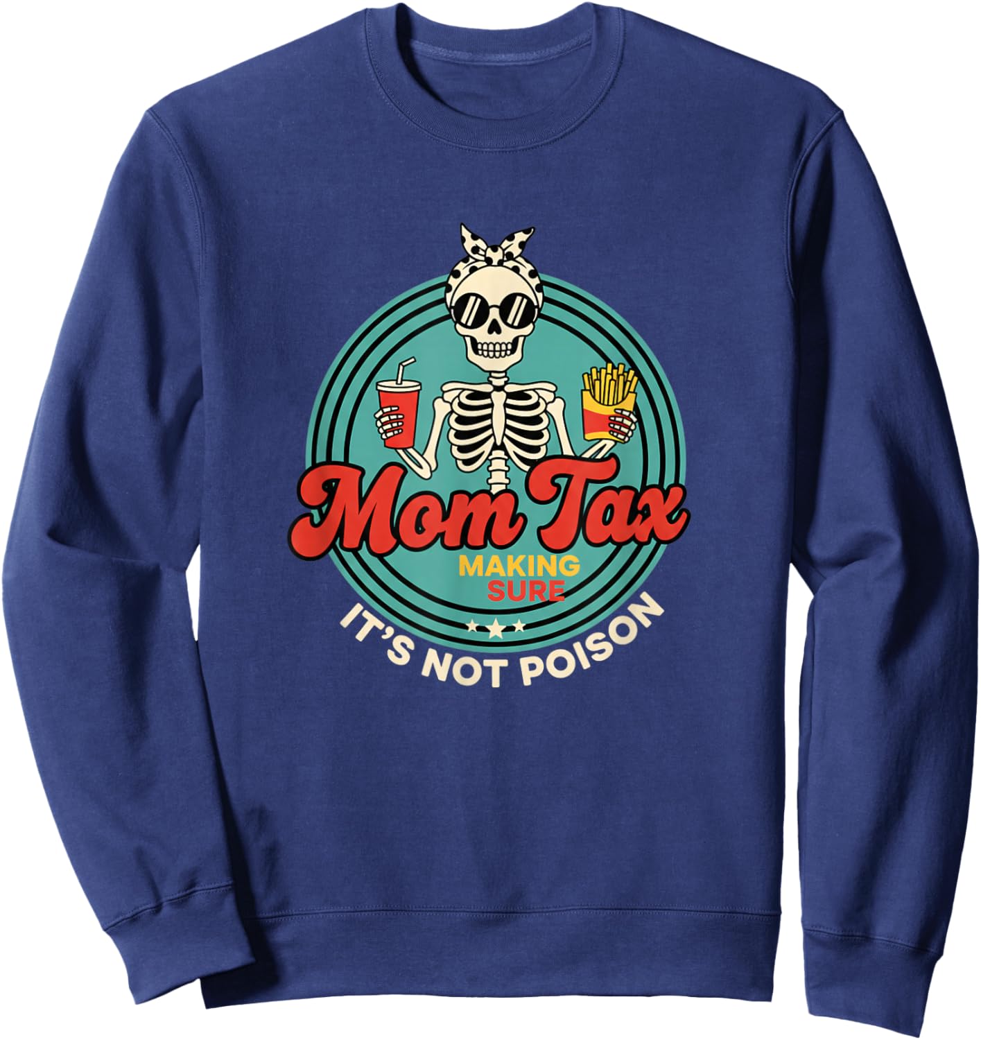 Skeleton Mom Humor Making Sure It's Not Poison Sweatshirt - Sweatshirt | Navy