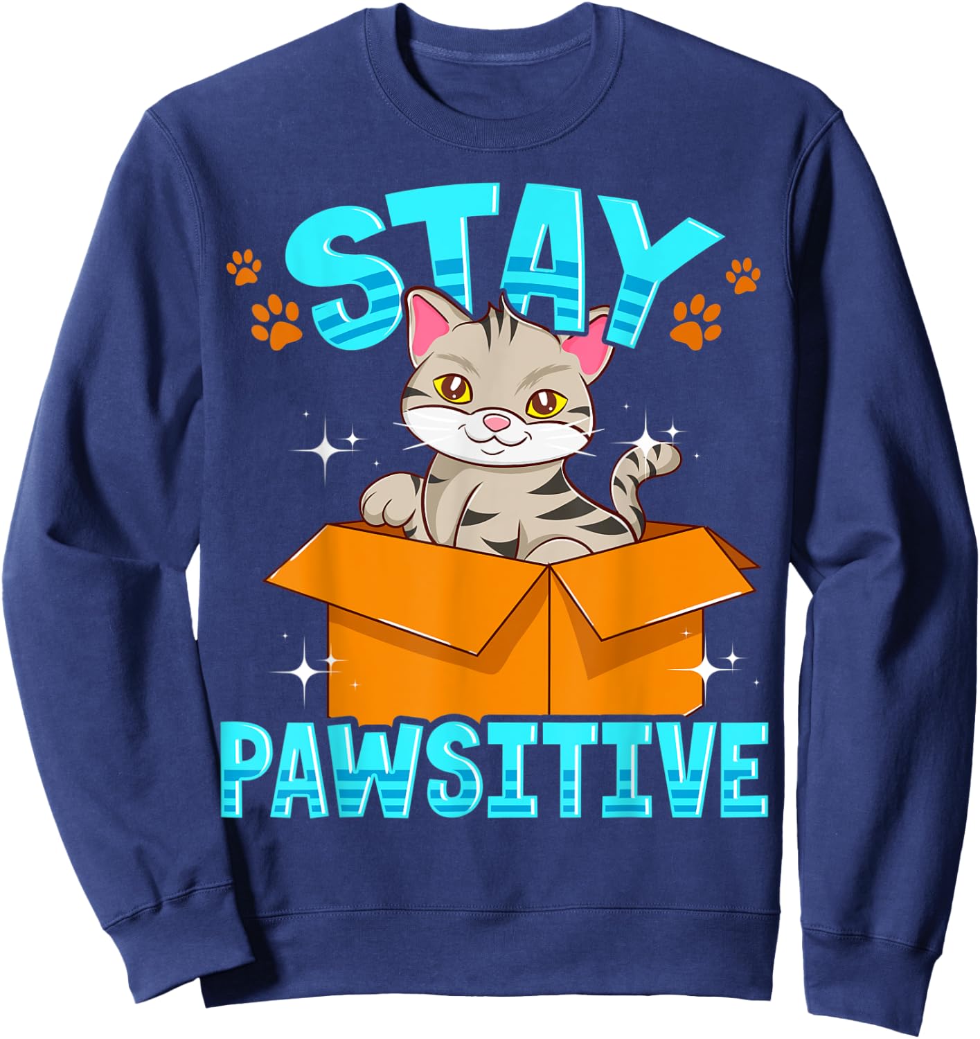 Cute & Funny Stay Pawsitive Kitty Cat Stay Positive Pun Men Women Kids Sweatshirt - Sweatshirt | Navy