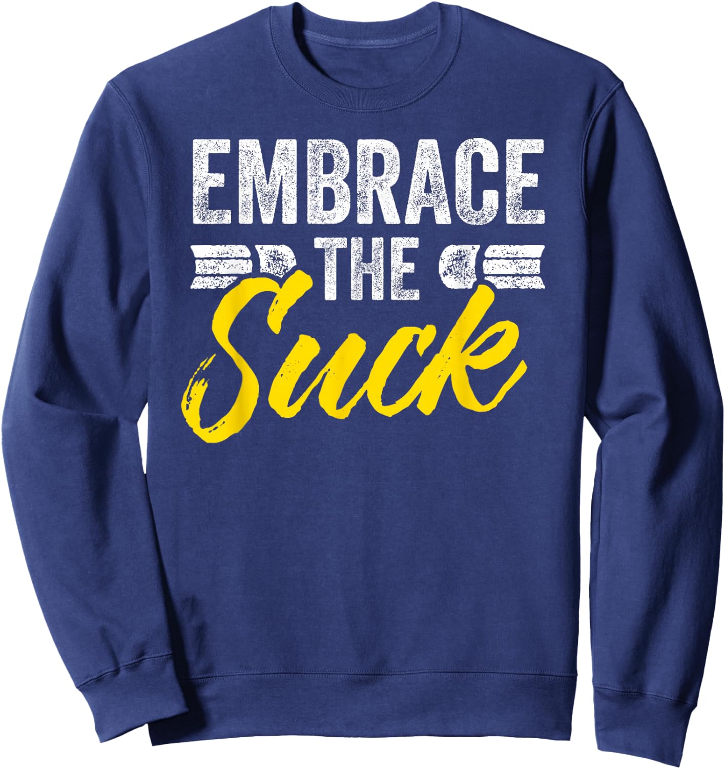 Embrace The Suck Sweatshirt - Sweatshirt | Navy