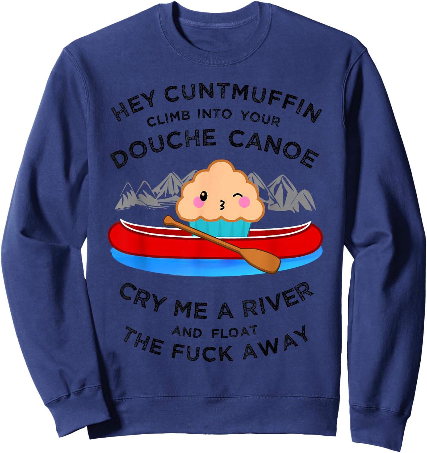 Vulgar Muffin Canoe , Curse Word Insult Apparel Sweatshirt - Sweatshirt | Navy