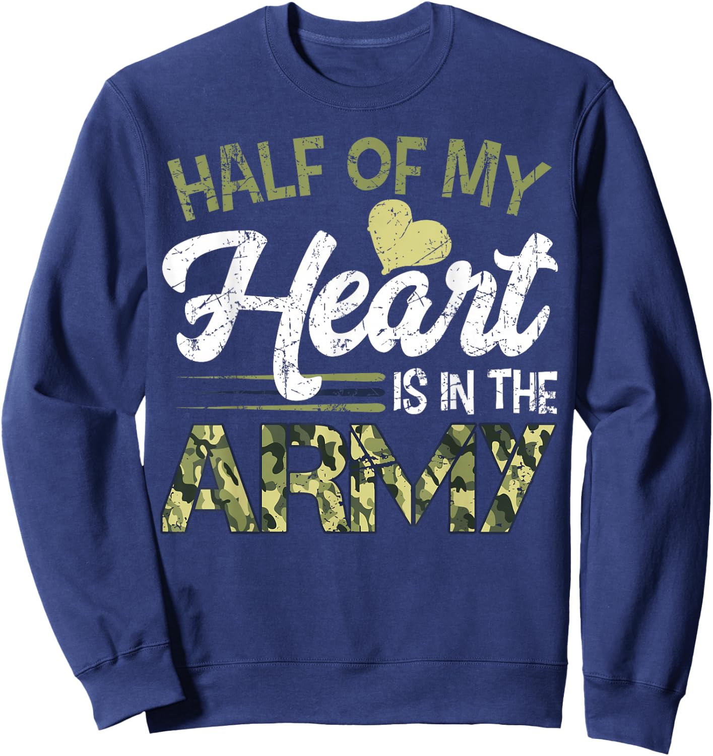 Army Wife For Girl - Half Of My Heart Is In The Army Sweatshirt - Sweatshirt | Navy