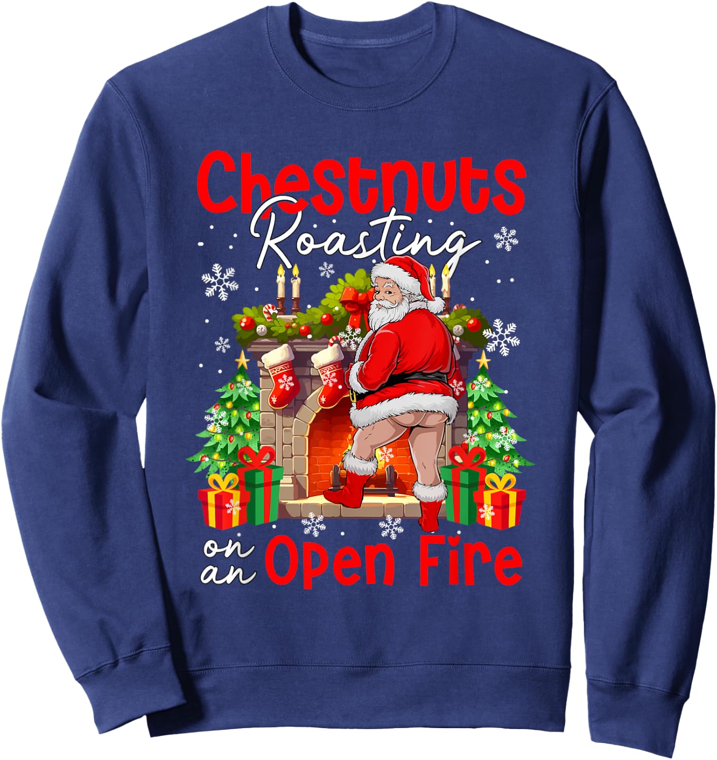 Chestnuts Roasting On An Open Fire Xmas Santa Dirty Adult Sweatshirt - Sweatshirt | Navy