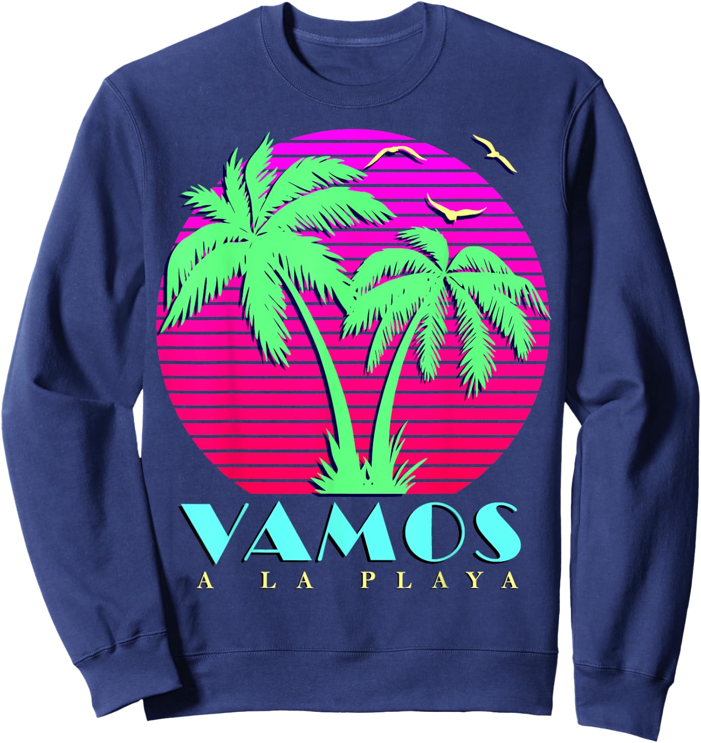 Vamos A La Playa 80s Palm Trees Summer Sunset Men Women Girls Kids Sweatshirt - Sweatshirt | Navy