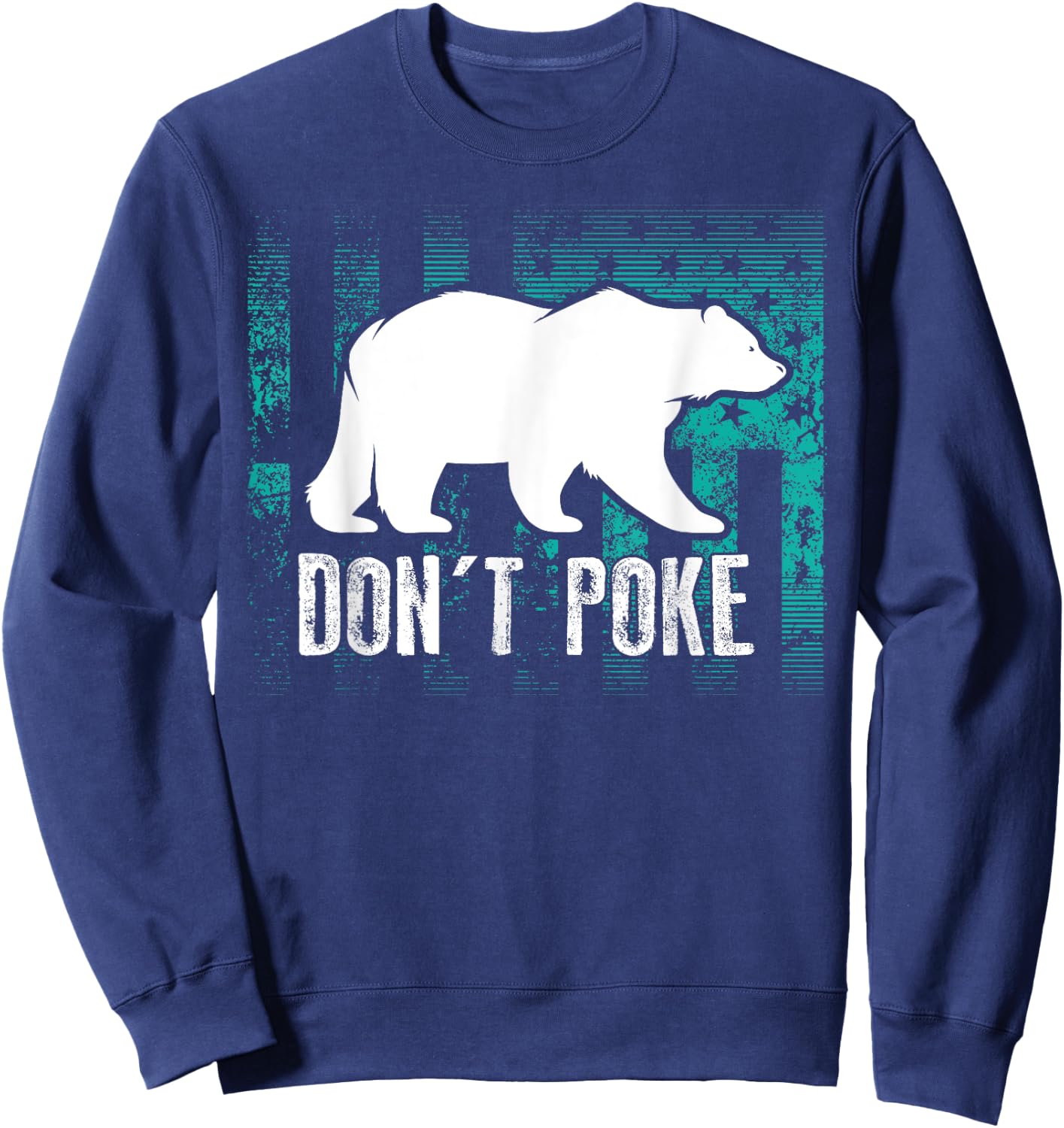 Don't Poke Funny Bear Shirt | Cute Superhero Bear USA Gift Sweatshirt - Sweatshirt | Navy