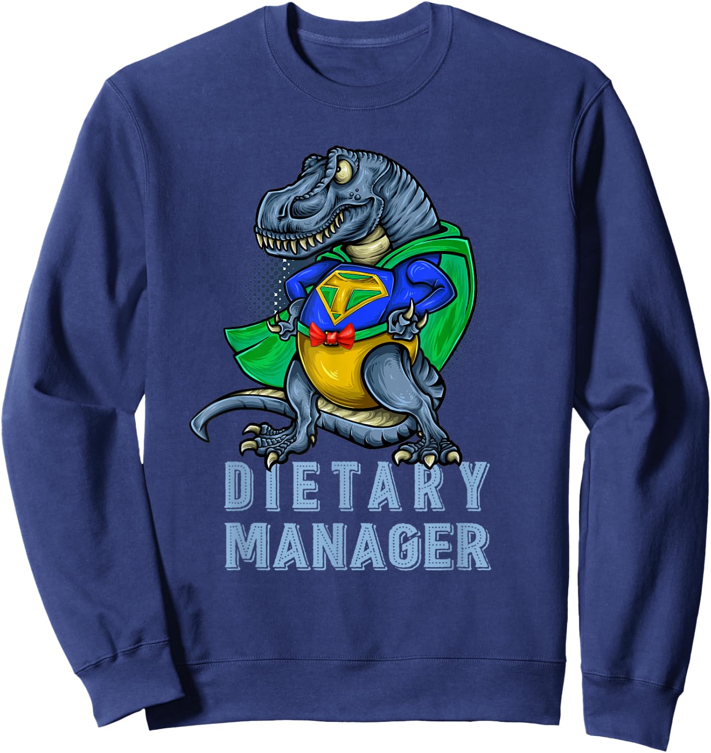 Funny Dietary Manager Dinosaur Gift Sweatshirt - Sweatshirt | Navy