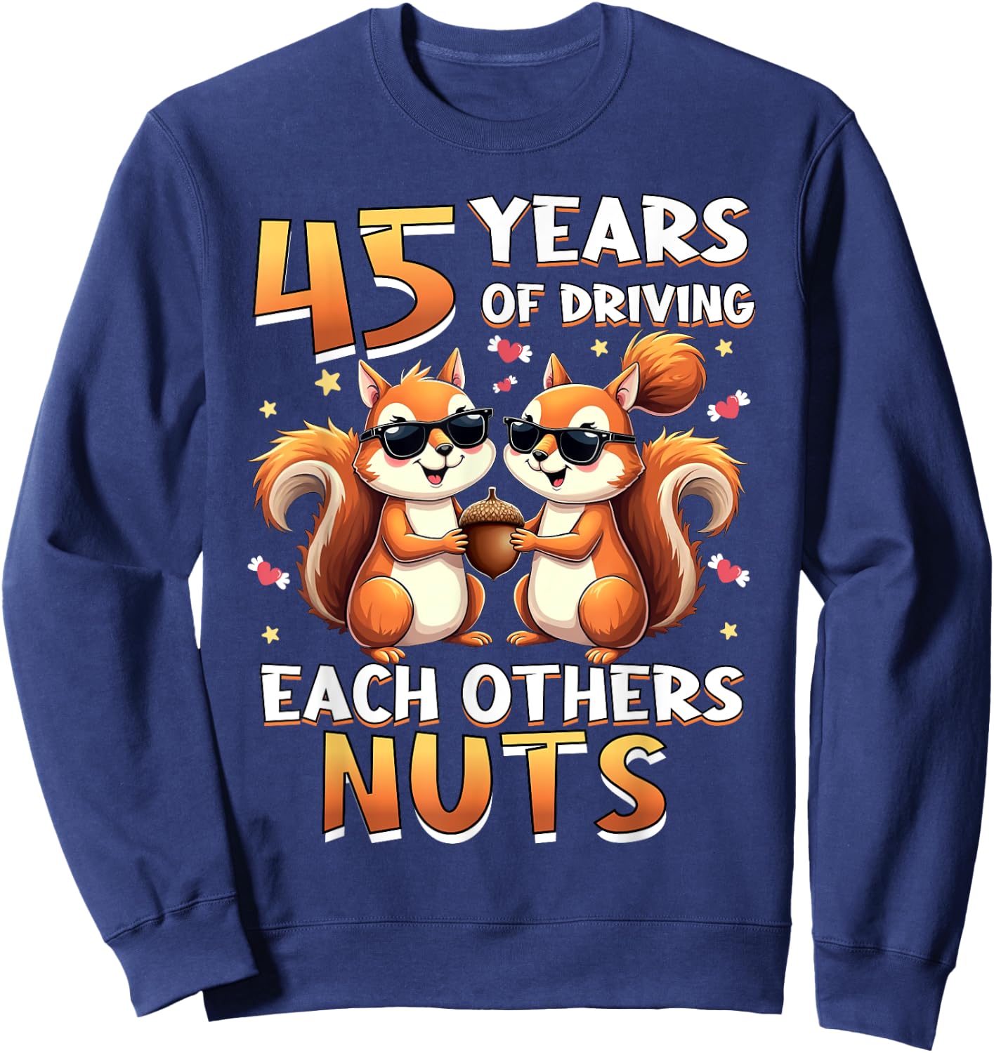 45 Years Of Driving Each Other Nuts Squirrel Couple Matching Sweatshirt - Sweatshirt | Navy