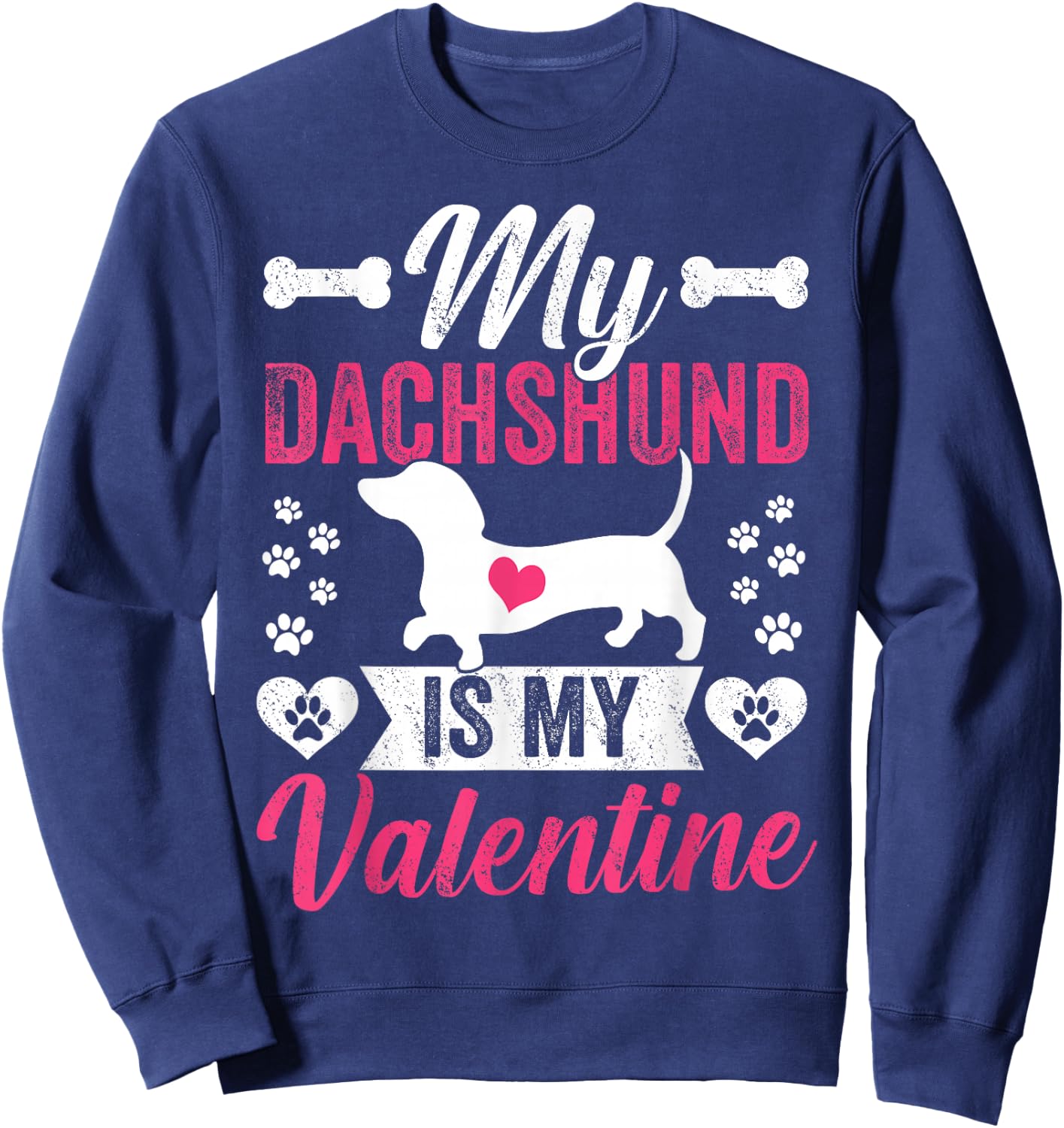 My Dachshund Is My Valentine Dog Mom Lovers Valentines Day Women Girls Kids Sweatshirt - Sweatshirt | Navy