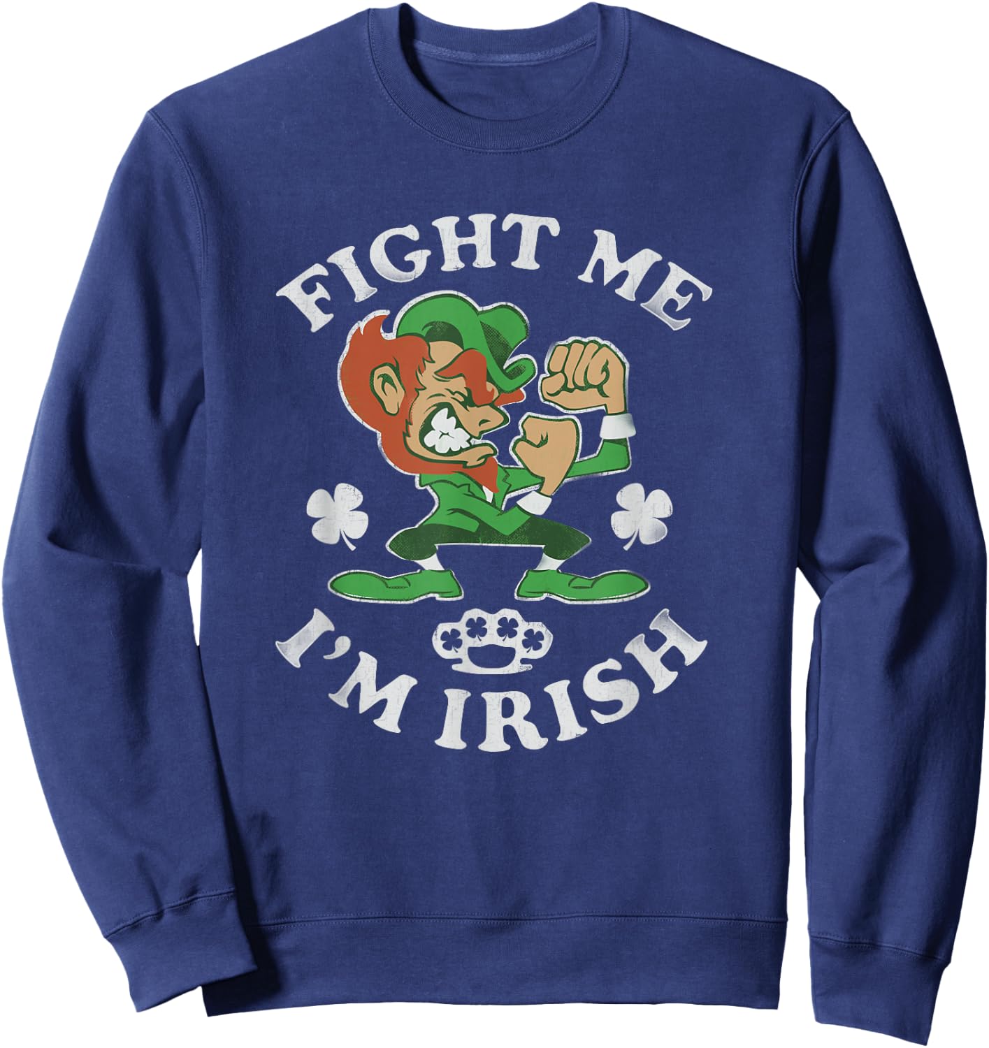 St Patricks Day Shirt | Fight Me not Kiss Me I'm Irish Sweatshirt - Sweatshirt | Navy