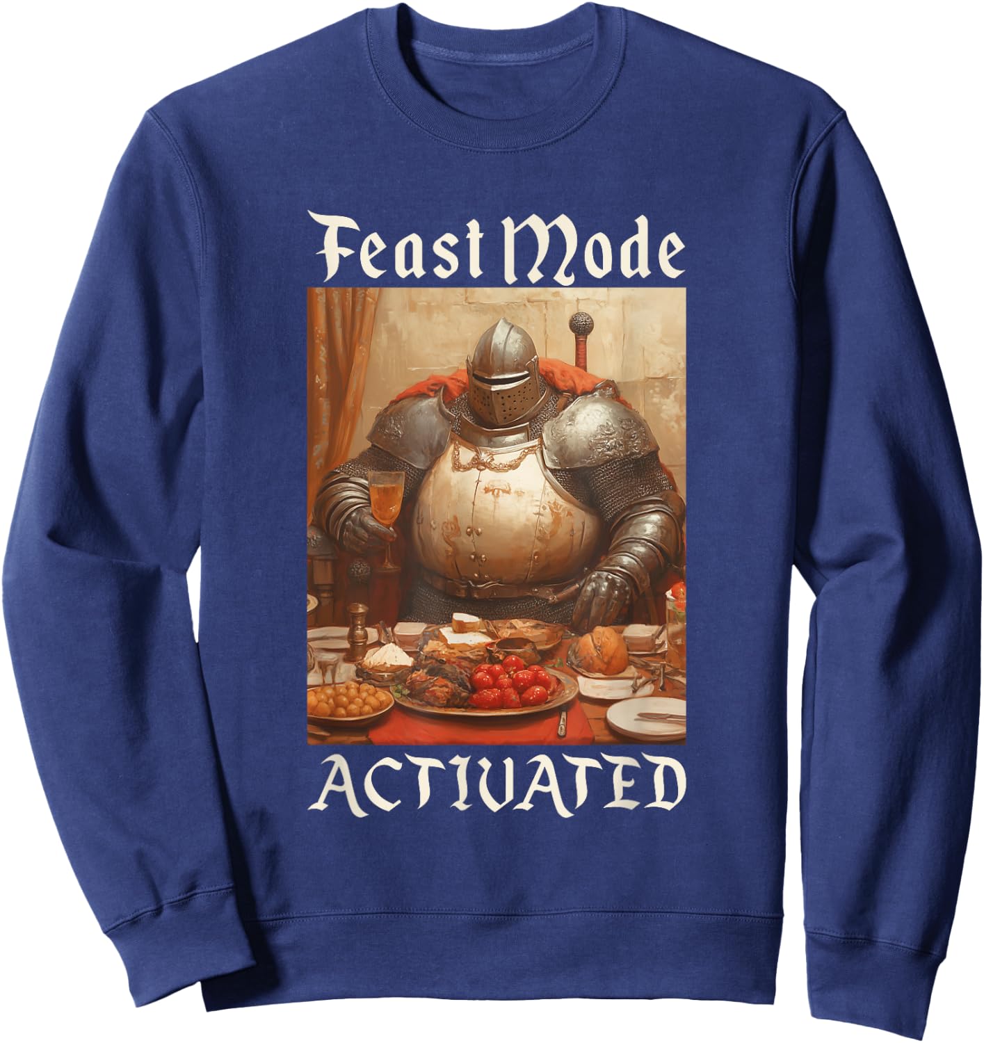 Feast Mode Activated Funny Renaissance Fair Medieval Sweatshirt - Sweatshirt | Navy