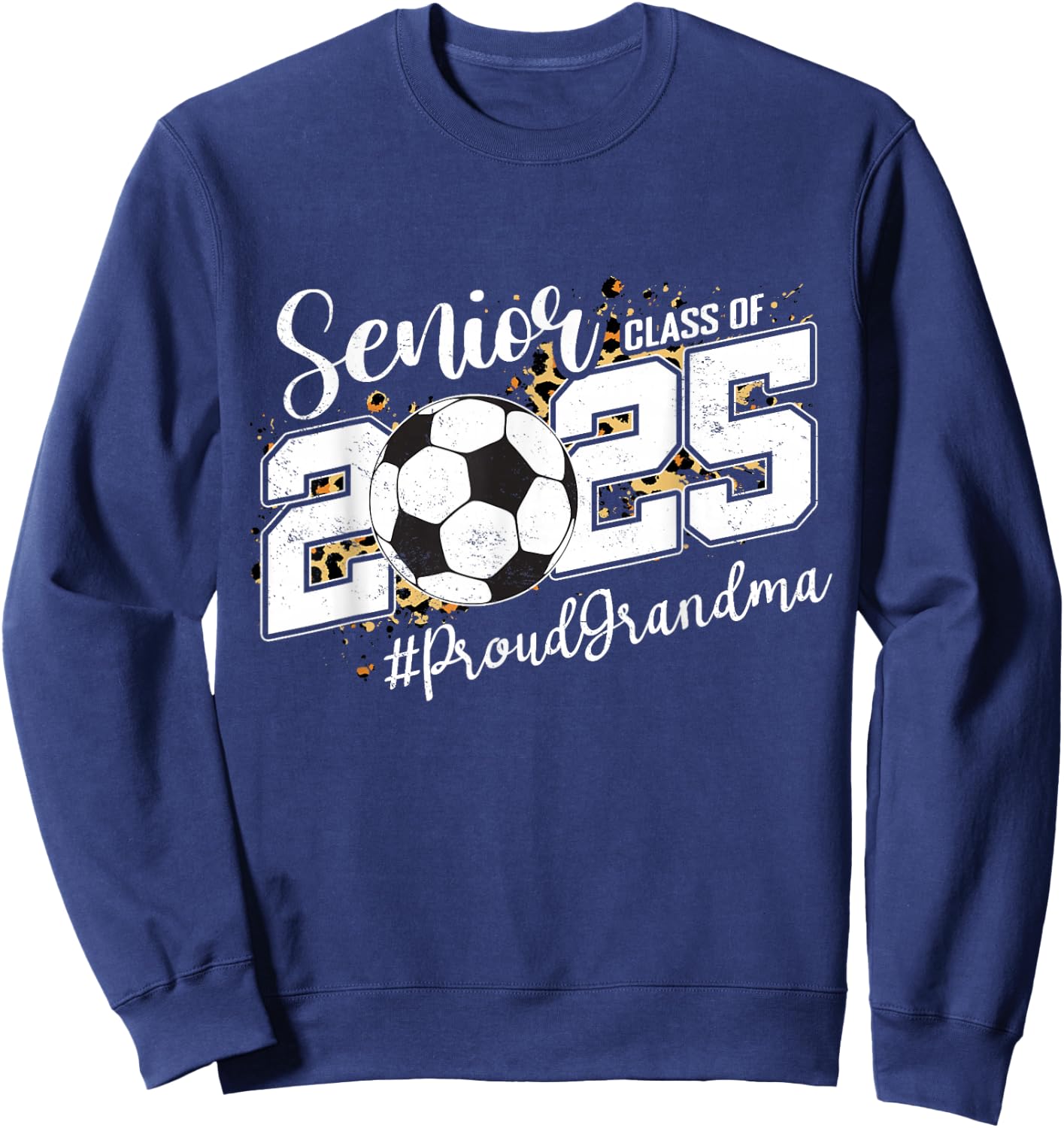 Proud Grandma Of A 2025 Senior Soccer Ball Graduate Sweatshirt - Sweatshirt | Navy