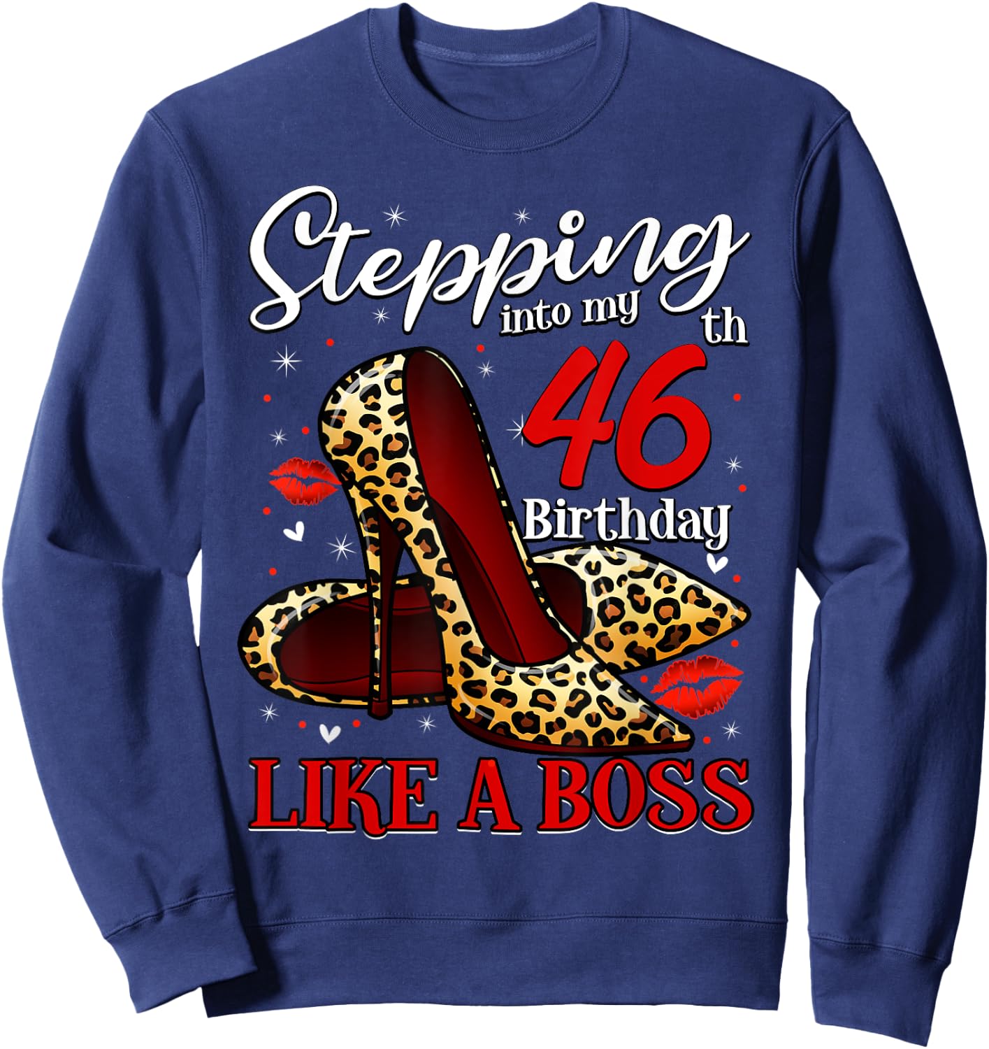 46 and Fabulous High Heels Stepping Into My 46th Birthday Sweatshirt - Sweatshirt | Navy