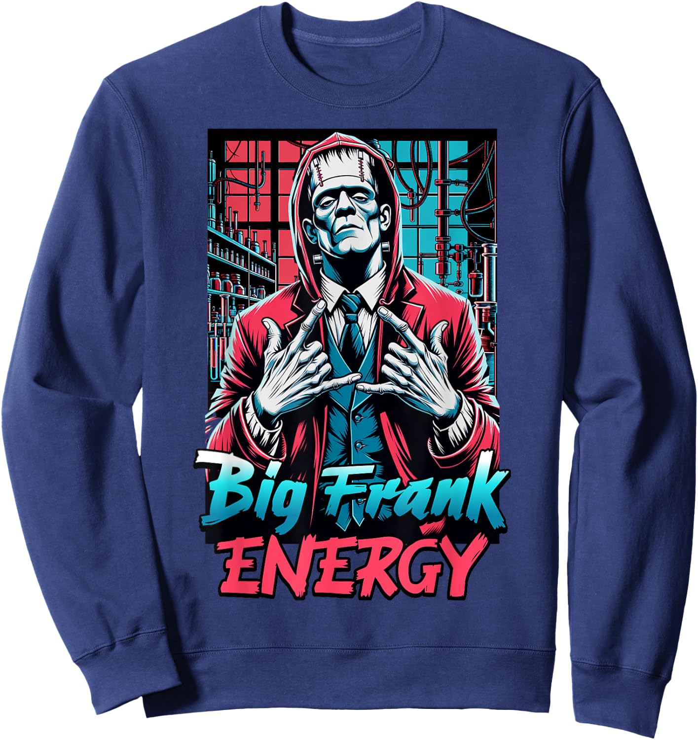 Big Frank Energy Funny Frankenstein Halloween Men Women Sweatshirt - Sweatshirt | Navy