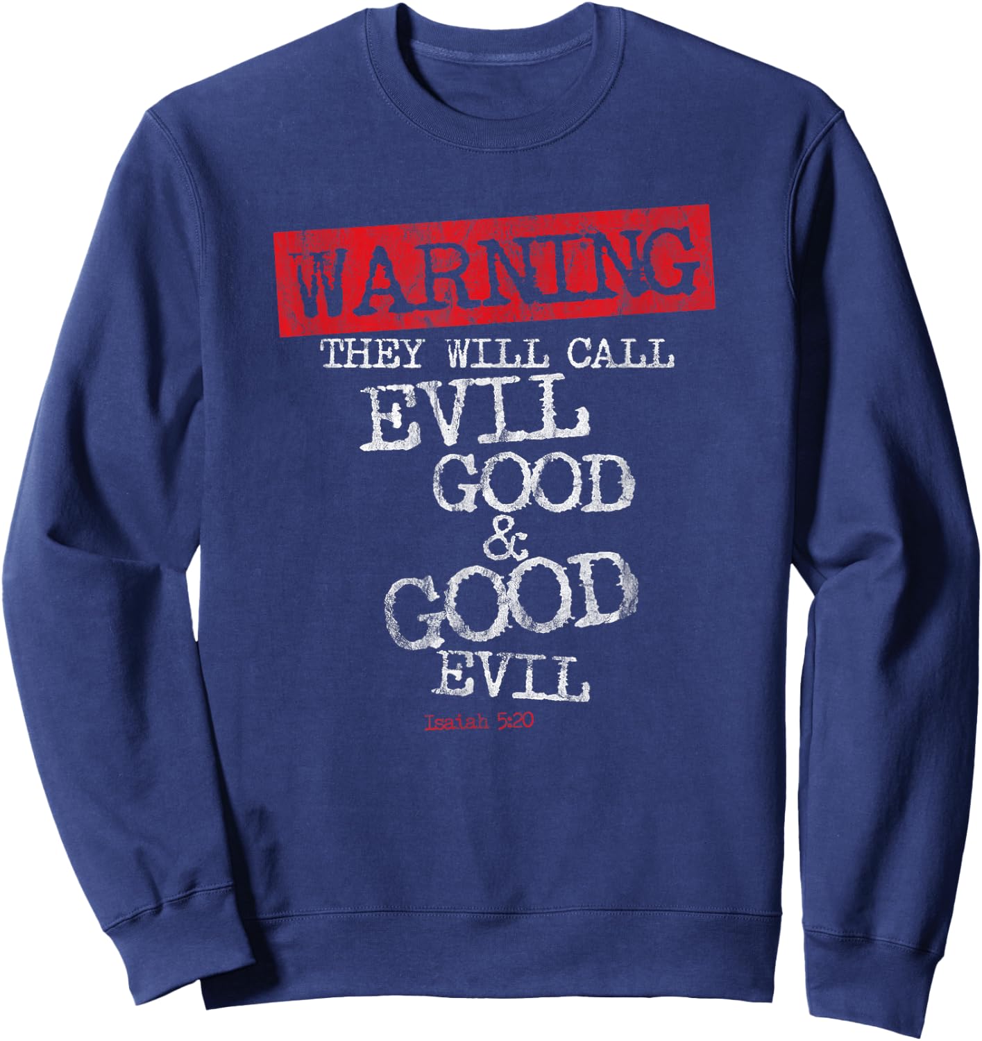 Yahweh Warning They Will Call Evil Good and Good Evil Sweatshirt - Sweatshirt | Navy