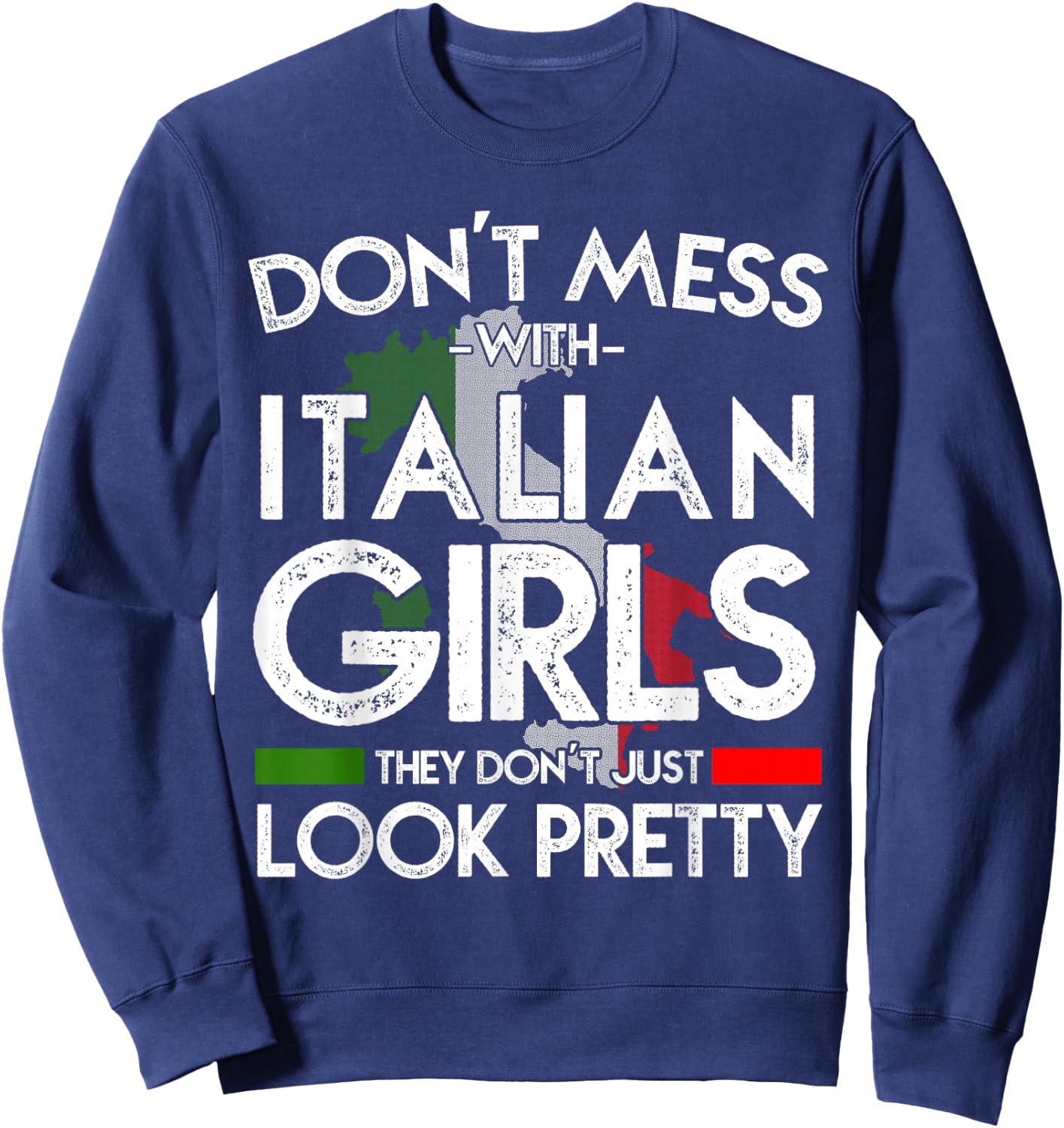 Funny Don't Lay Yourself with Italian Girls Italy Flag Sweatshirt - Sweatshirt | Navy