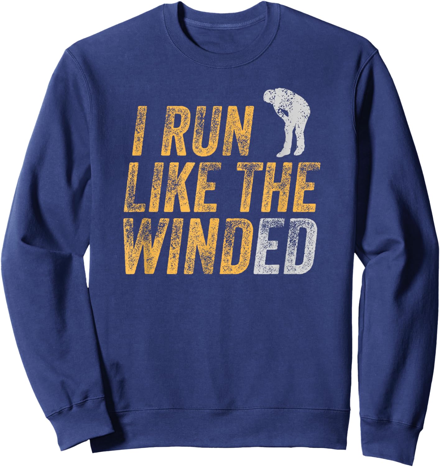 I Run Like The Winded Funny Wind Pun Tired Jogger Break Gift Sweatshirt - Sweatshirt | Navy
