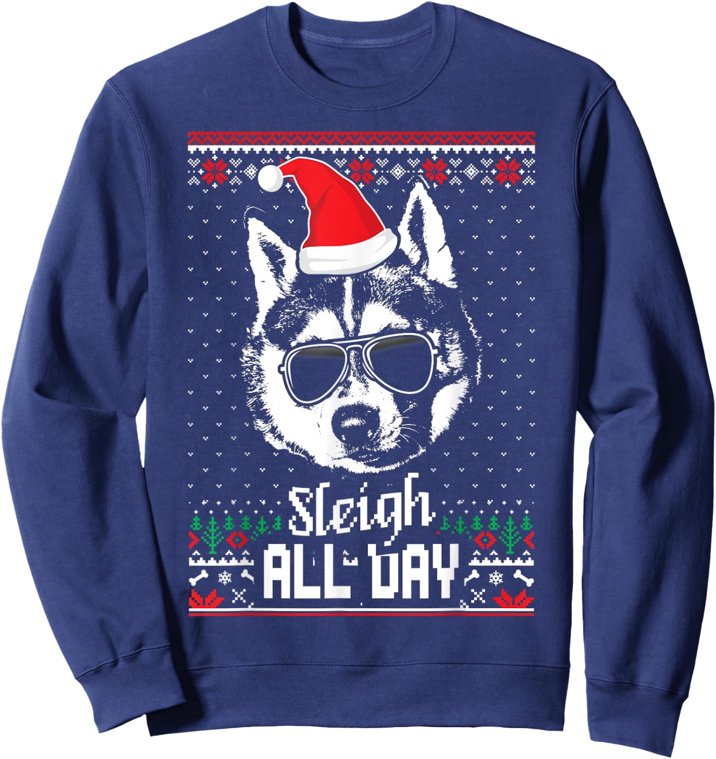 Sleigh all Day Funny Siberian Husky Christmas Sweatshirt - Sweatshirt | Navy