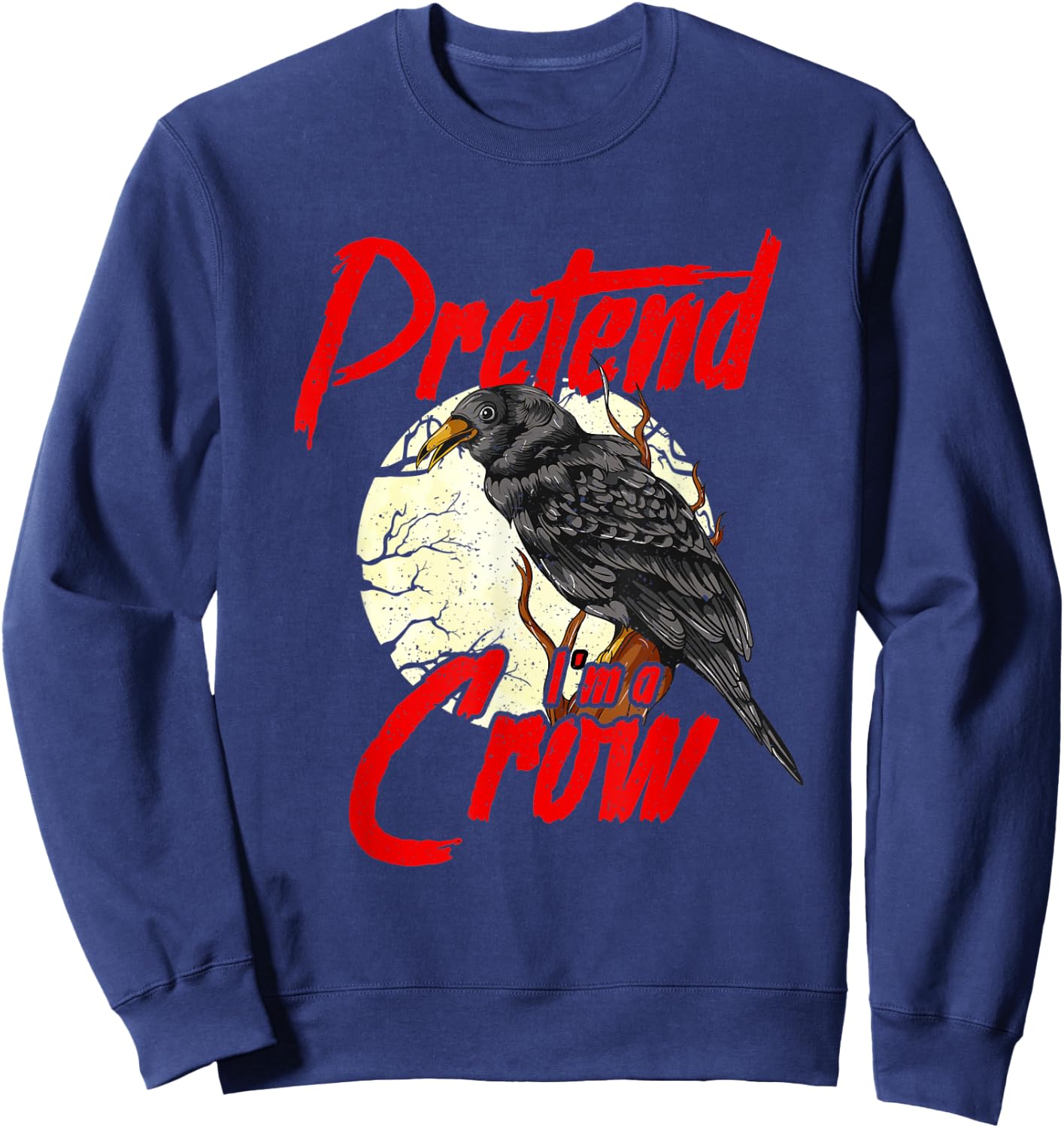 Funny DIY Crow Costume Raven Pretend I'm a Crow Sweatshirt - Sweatshirt | Navy