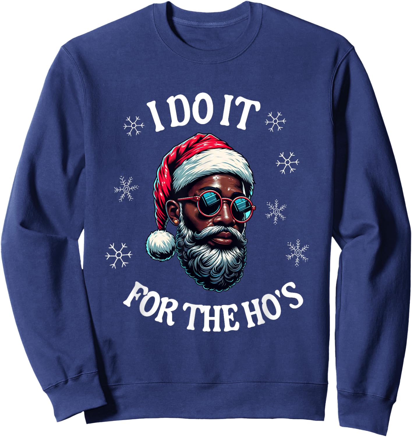 I Do It For The Hos African American Santa Black Christmas Sweatshirt - Sweatshirt | Navy