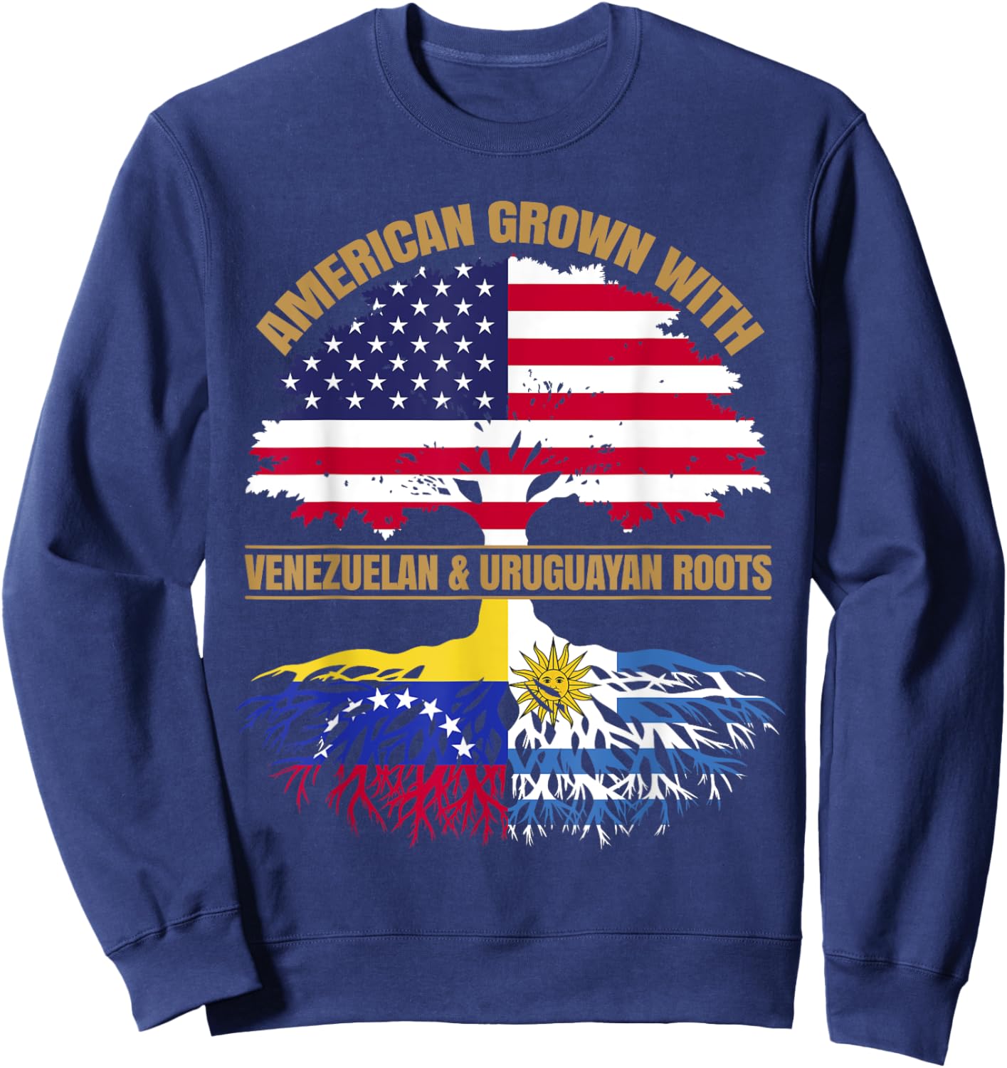 Heritage American Grown with Venezuelan Uruguayan Roots Sweatshirt - Sweatshirt | Navy