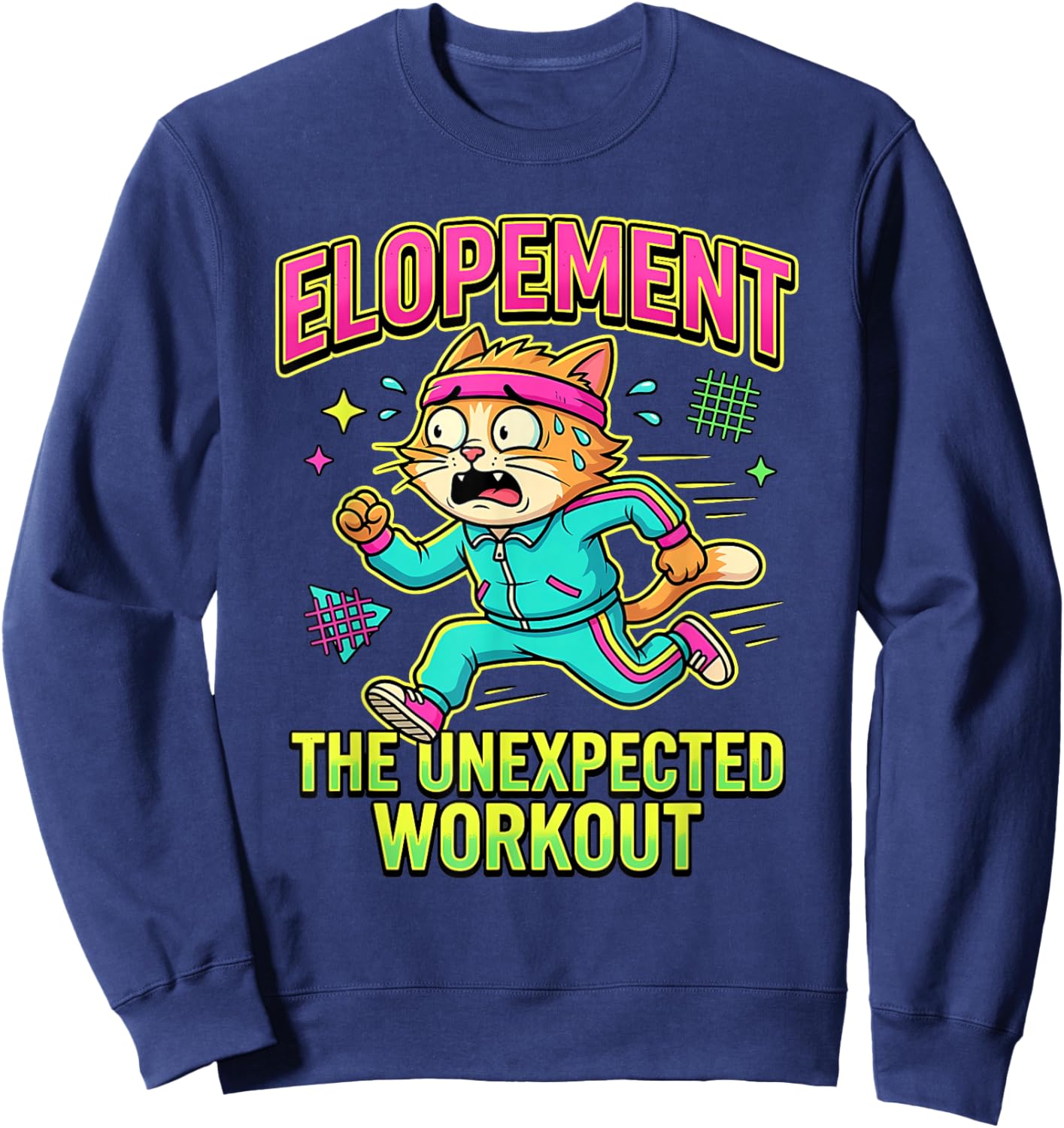 Elopement The Unexpected Workout Funny Cat Retro 80s Sweatshirt - Sweatshirt | Navy