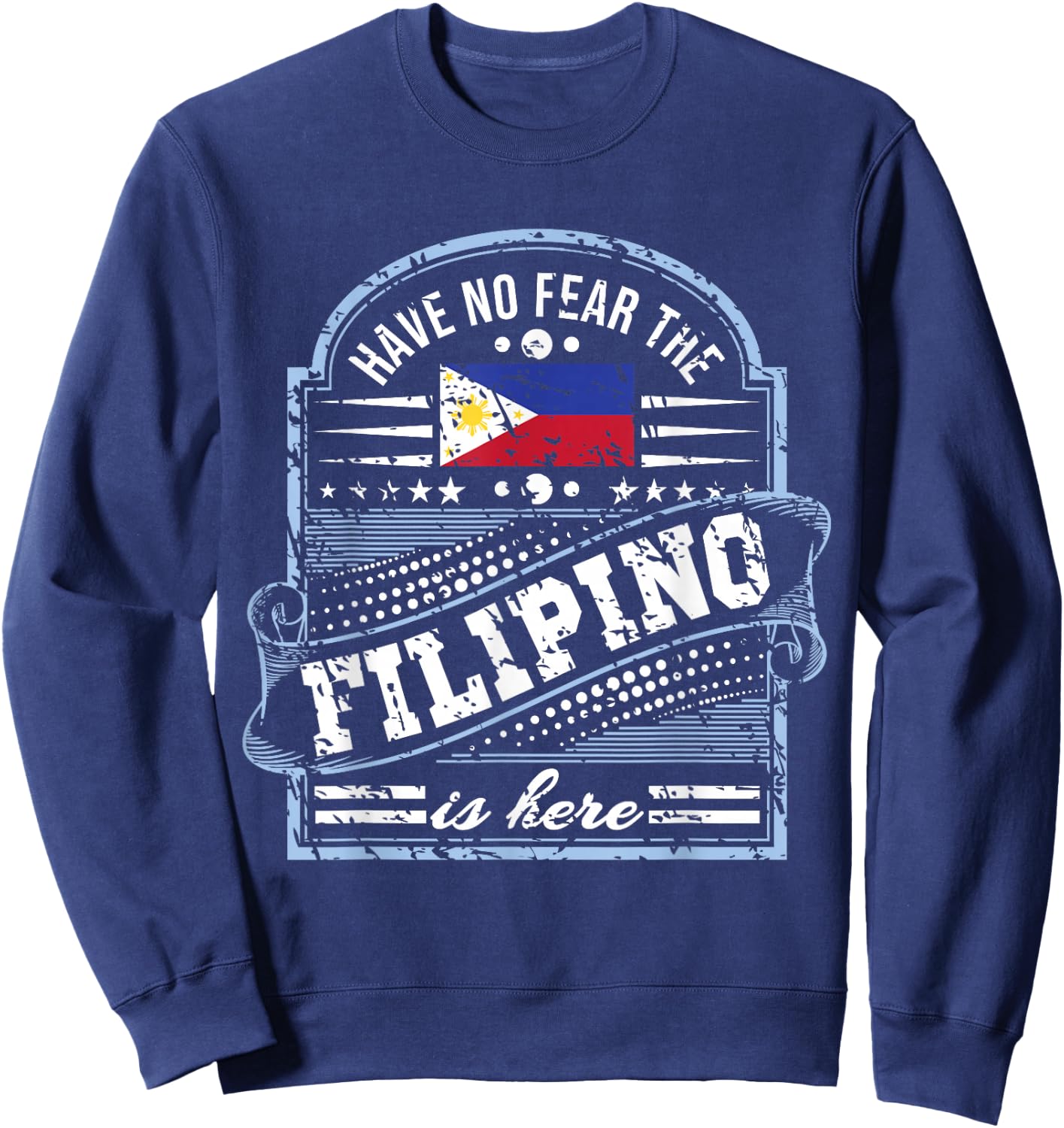 Philippines Gifts - Don't Fear The Filipino Sweatshirt - Sweatshirt | Navy