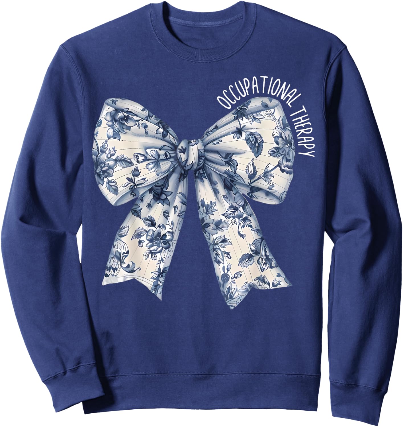 Blue Coquette Bow Floral Occupational Therapy OT Therapist Sweatshirt - Sweatshirt | Navy