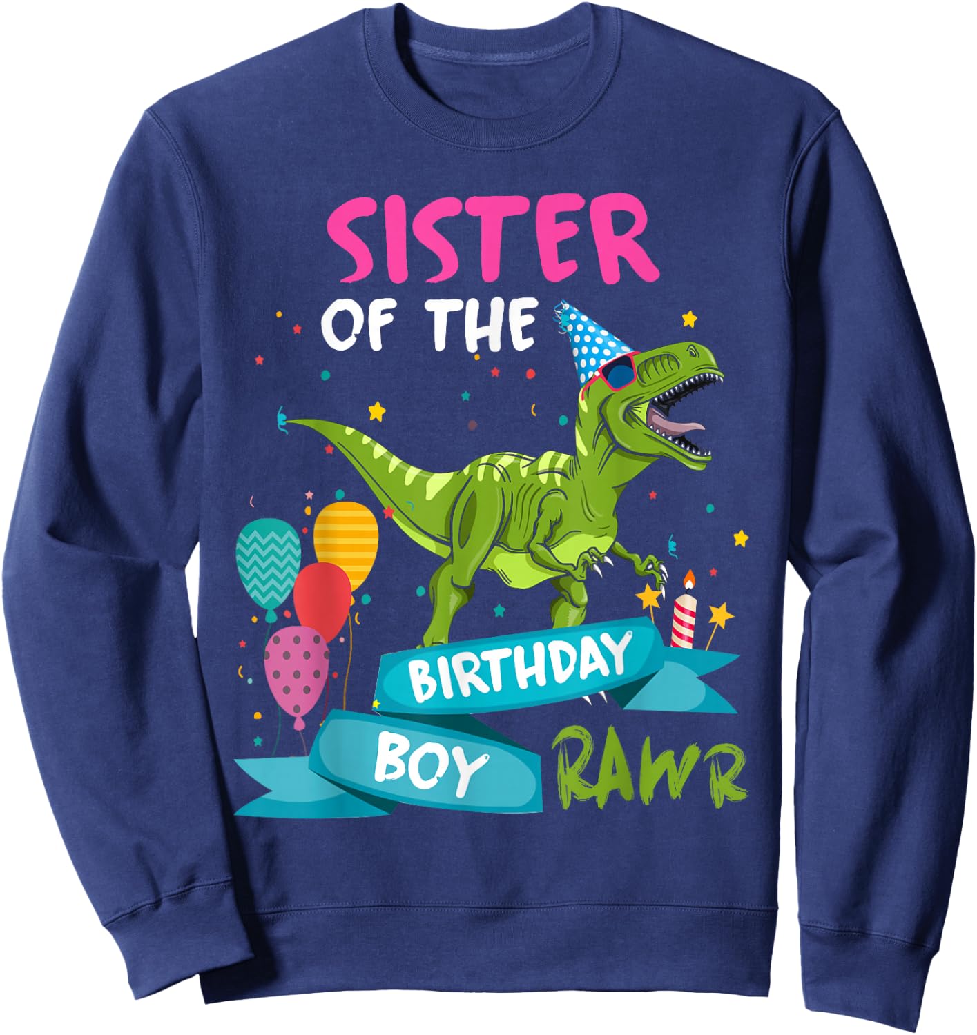 Sister of the Birthday Boy TRex Matching Dinosaur Rawr Party Sweatshirt - Sweatshirt | Navy