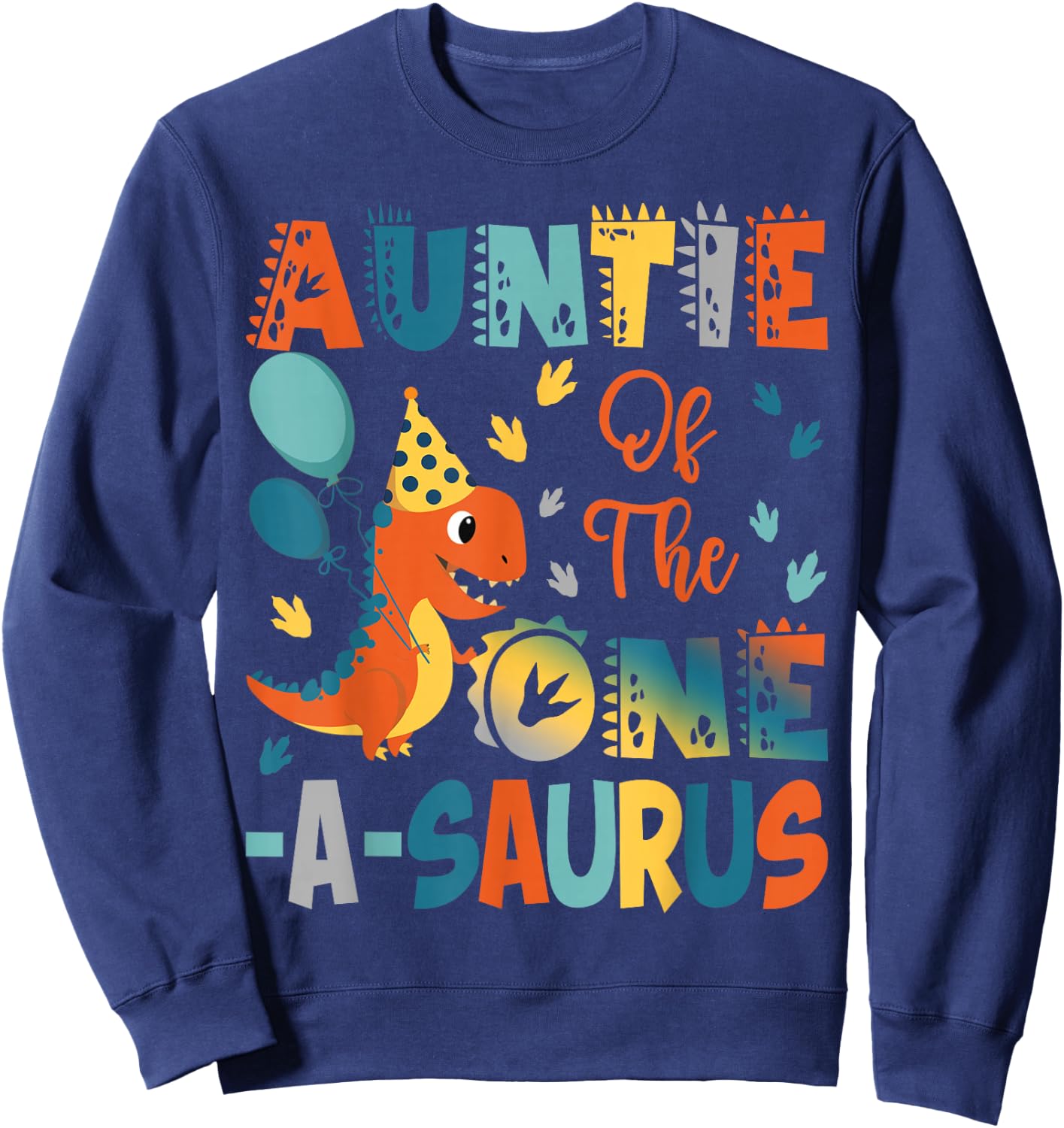 Auntie Of The One-A-Saurus 2Nd Birthday Dinosaur Party Sweatshirt - Sweatshirt | Navy