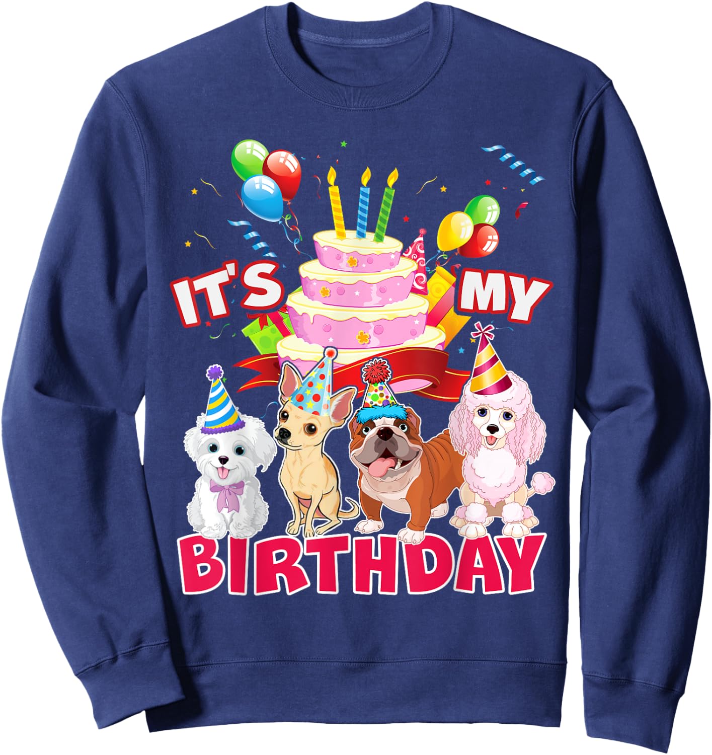 Cute It's My Birthday Dog and Puppy Theme Party Day Costume Men Women Girls Kids Sweatshirt - Sweatshirt | Navy