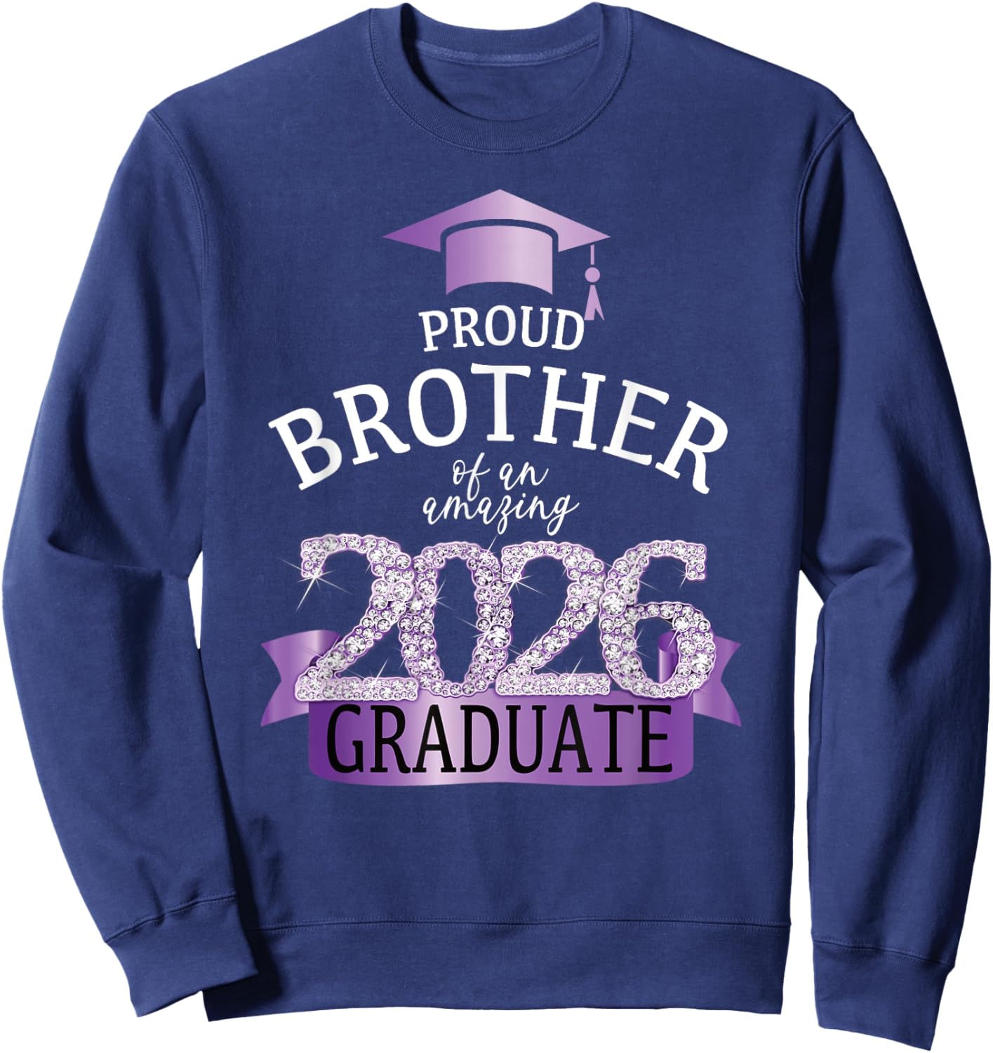 2026 Proud Brother Of The Graduate I Purple Party Design Sweatshirt - Sweatshirt | Navy